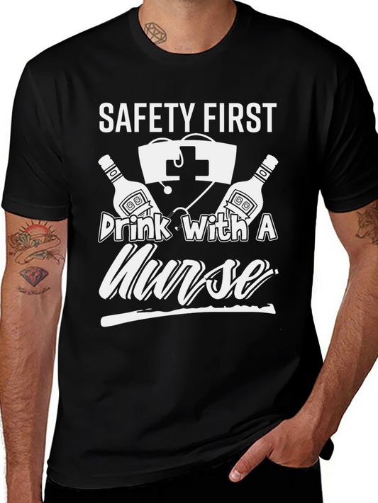 Safety First Drink With A Nurse Graphic T-Shirt