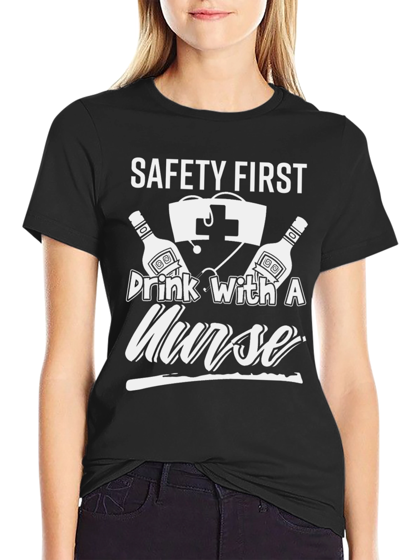 Safety First Drink With A Nurse Graphic T-Shirt