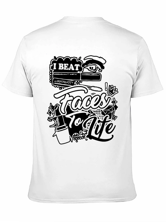 I Beat Faces to Life Graphic T-Shirt - Makeup Artist Tee