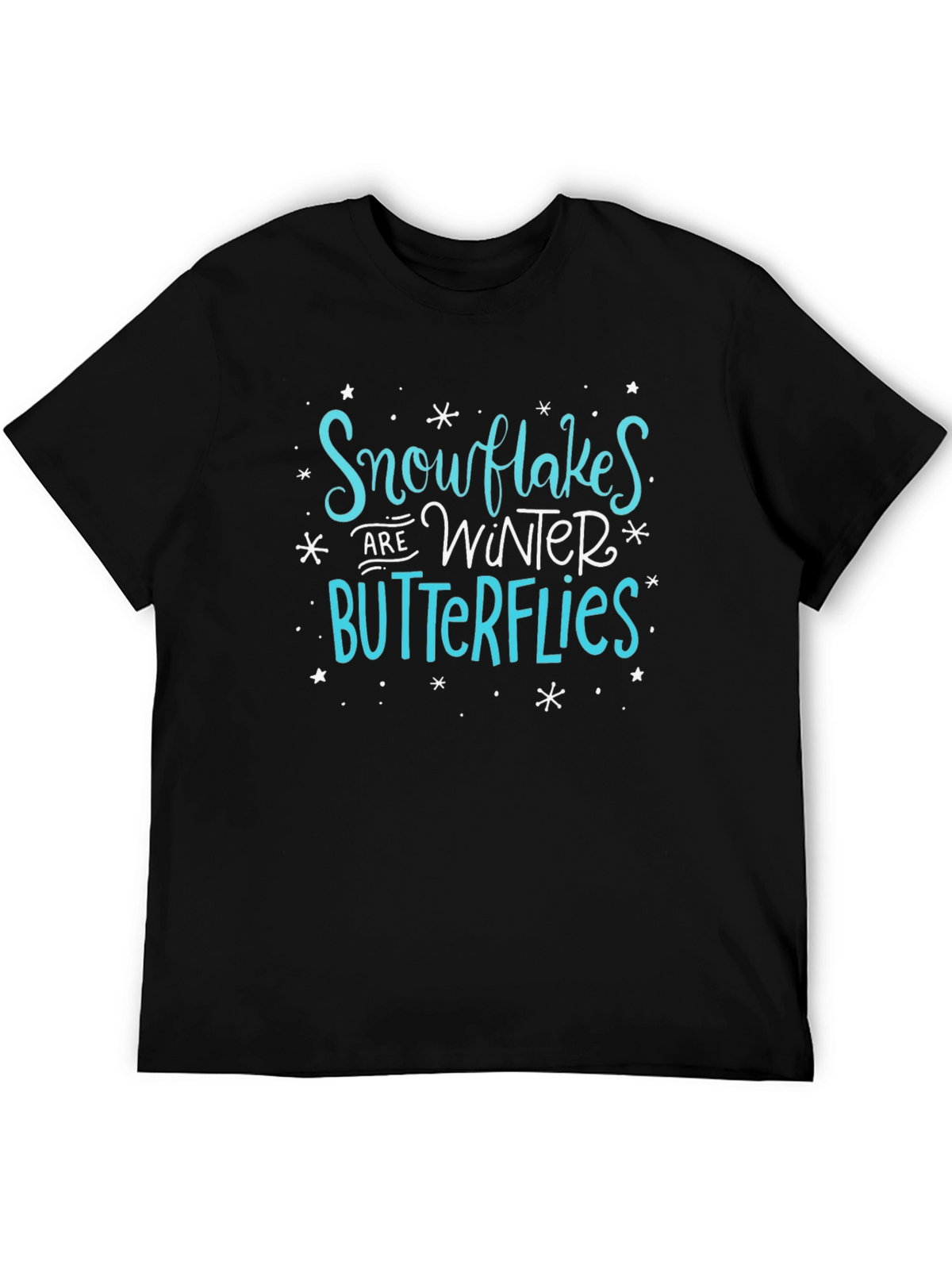 Snowflakes are Winter Butterflies Graphic Tee
