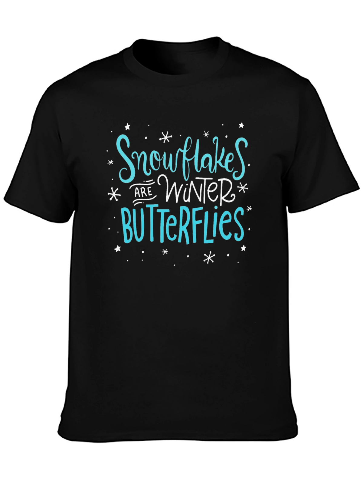 Snowflakes are Winter Butterflies Graphic Tee