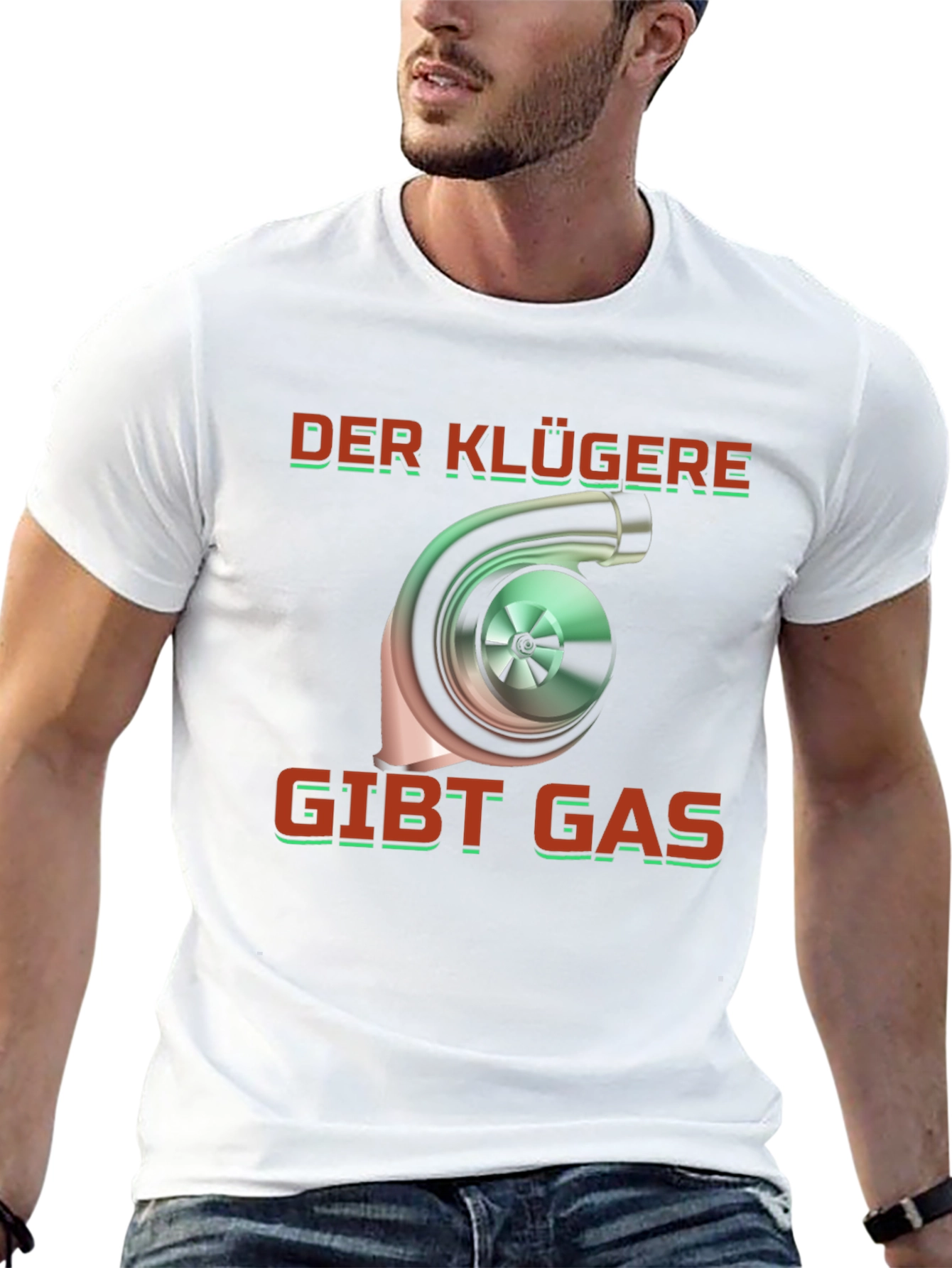 Turbo German Saying T-Shirt - Der Klügere Gibt Gas