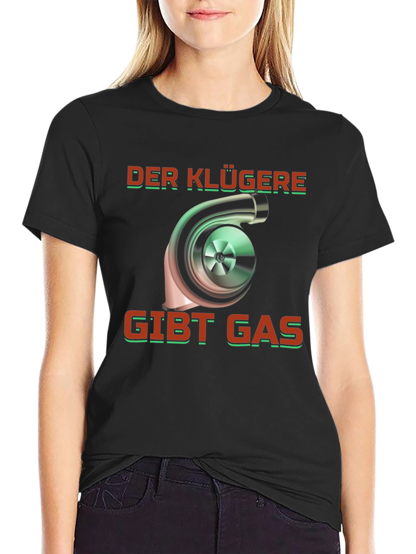Turbo German Saying T-Shirt - Der Klügere Gibt Gas
