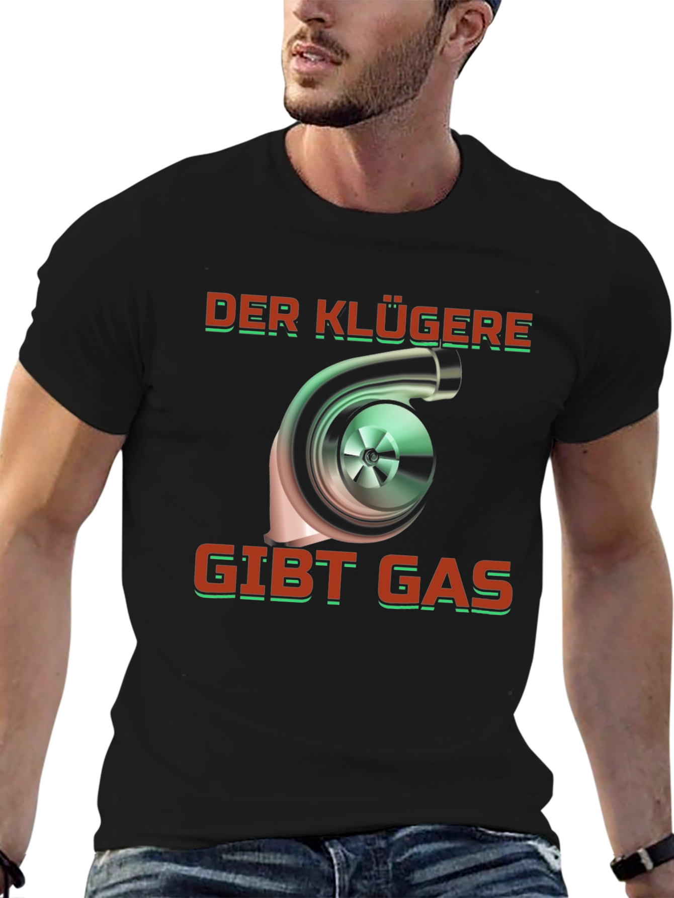 Turbo German Saying T-Shirt - Der Klügere Gibt Gas