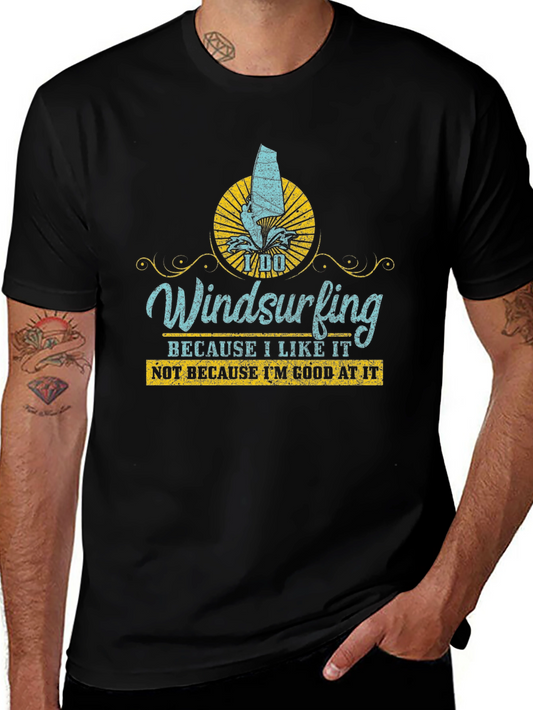 Windsurfing Graphic Tee - Because I Like It Funny Gift