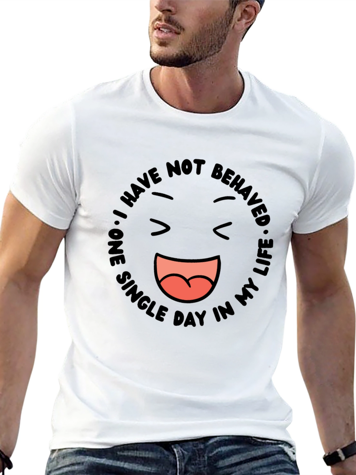 Funny Graphic Tee - I Have Not Behaved
