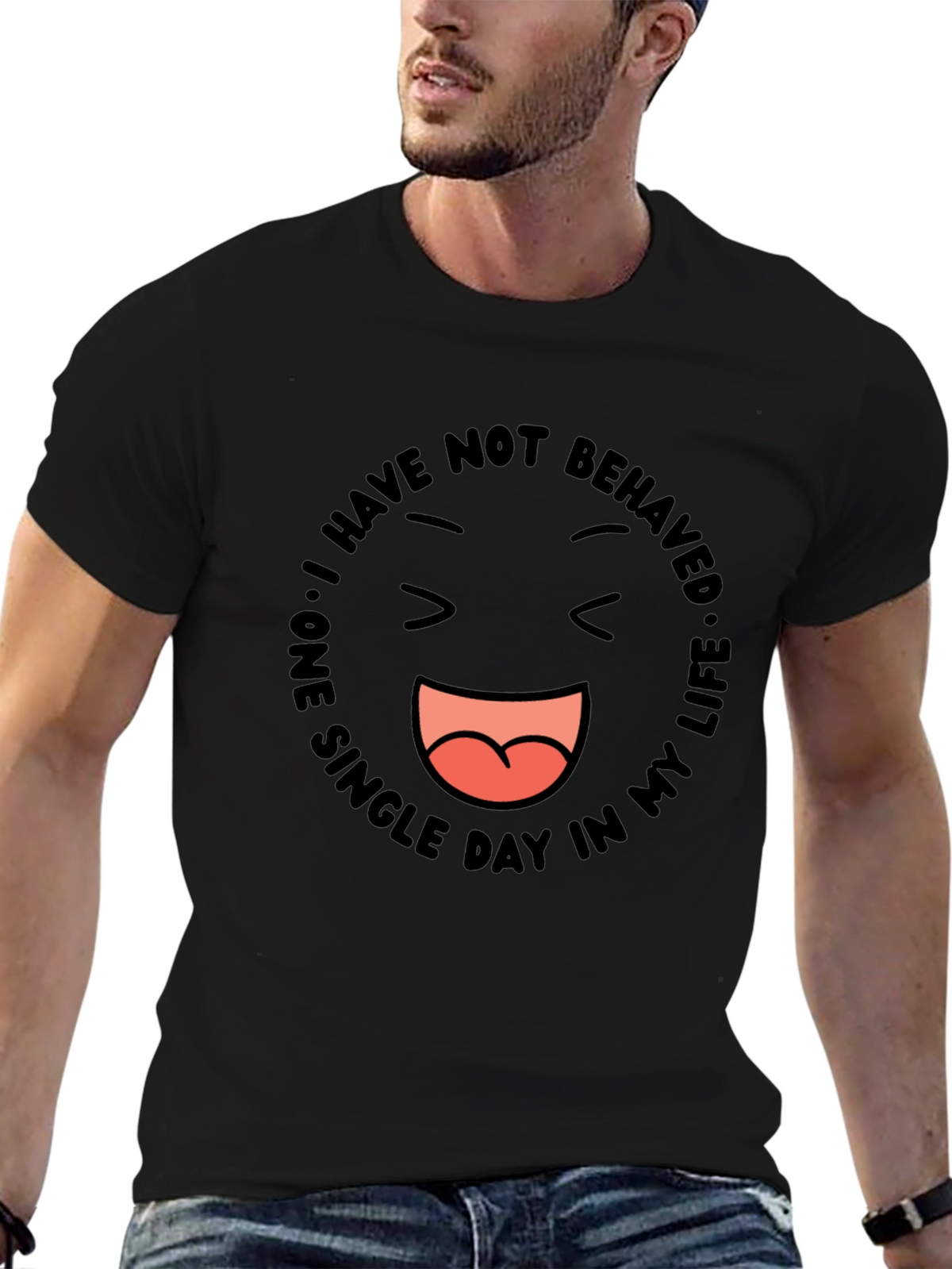 Funny Graphic Tee - I Have Not Behaved