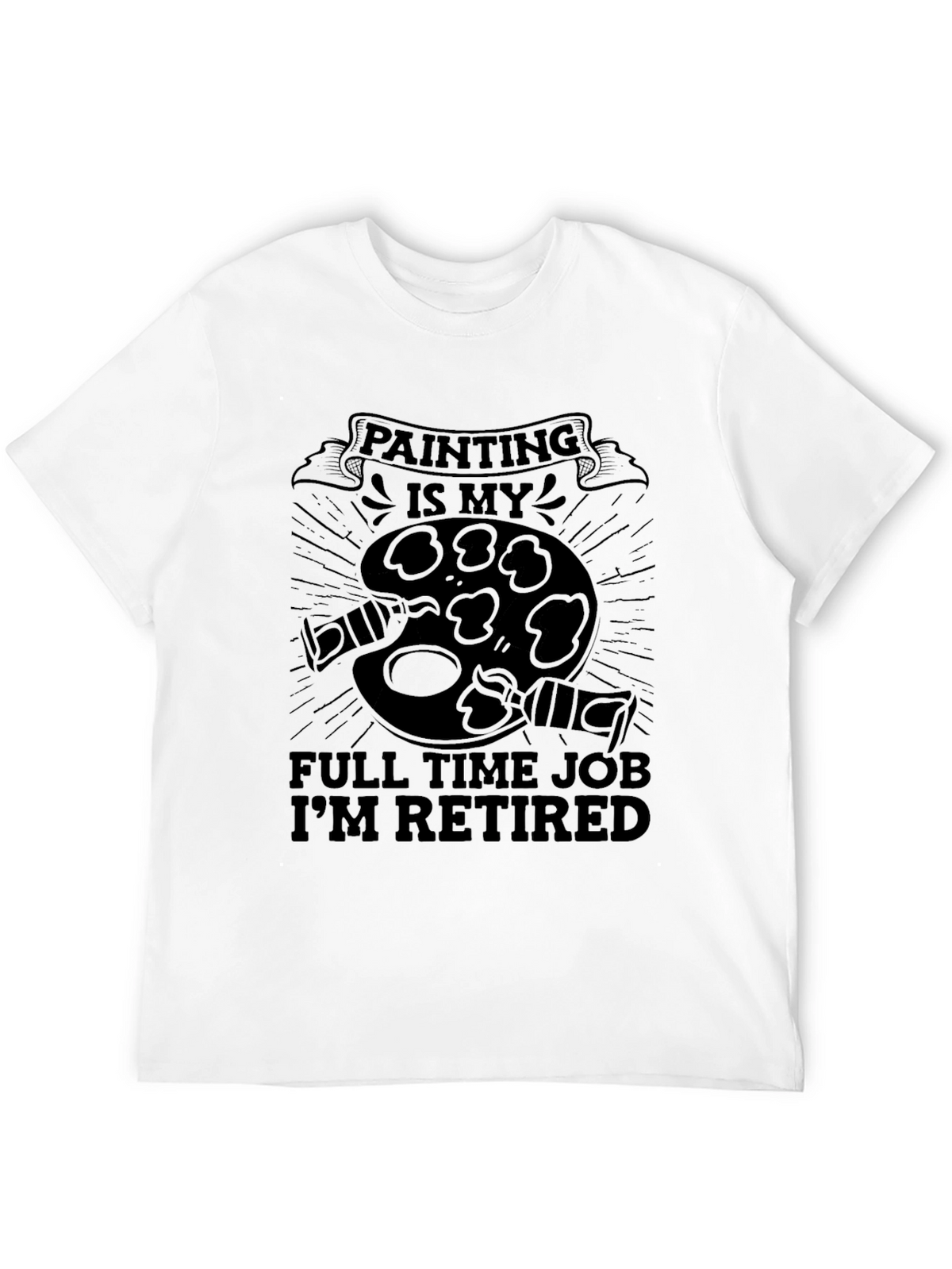 Painter Retirement T-Shirt - Full Time Job