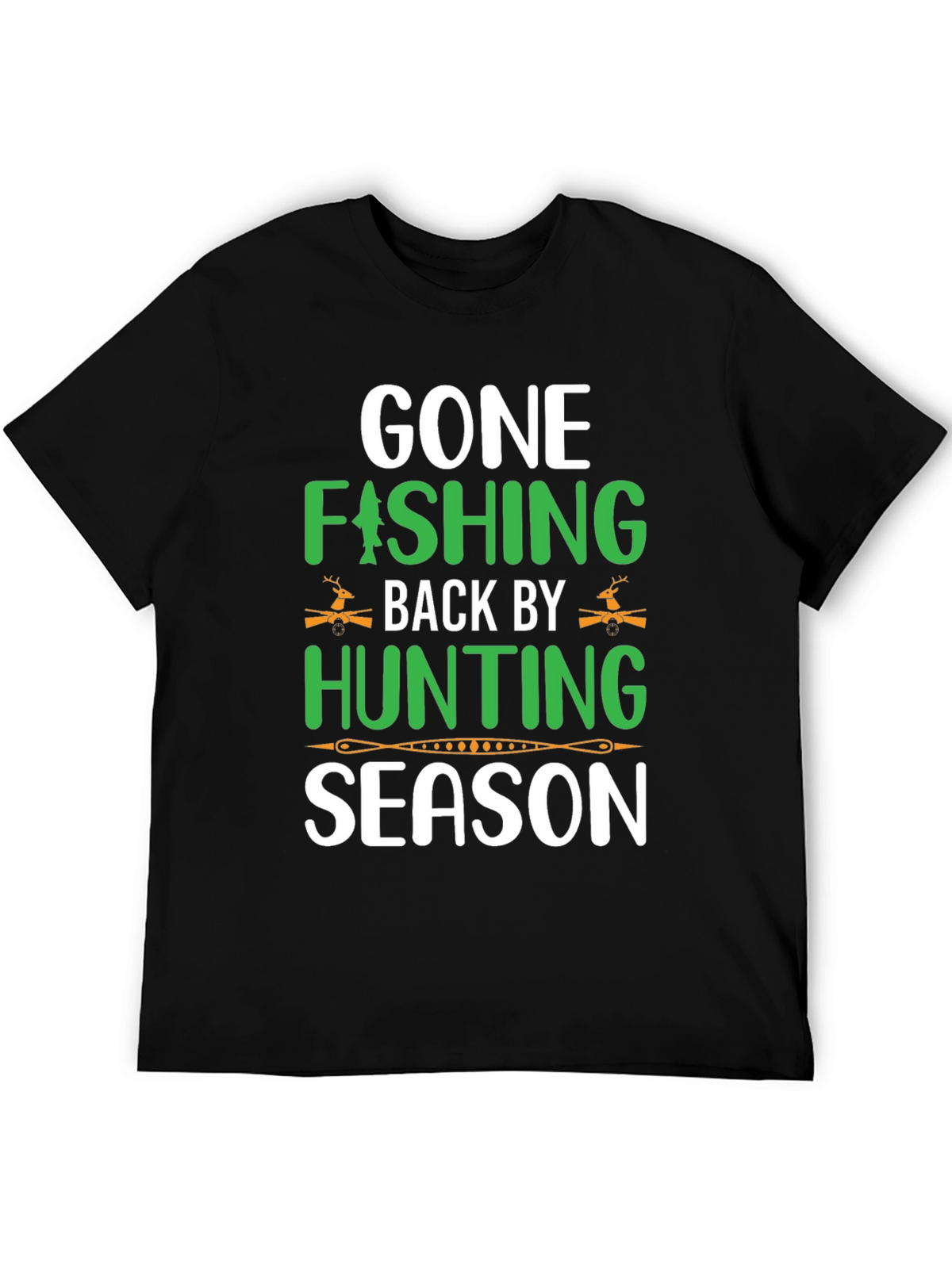 Gone Fishing Back by Hunting Season T-Shirt