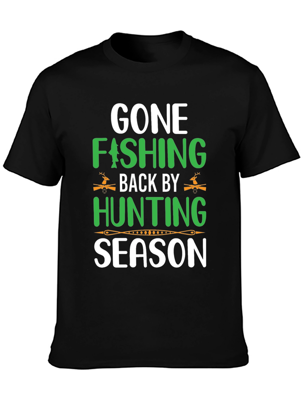 Gone Fishing Back by Hunting Season T-Shirt