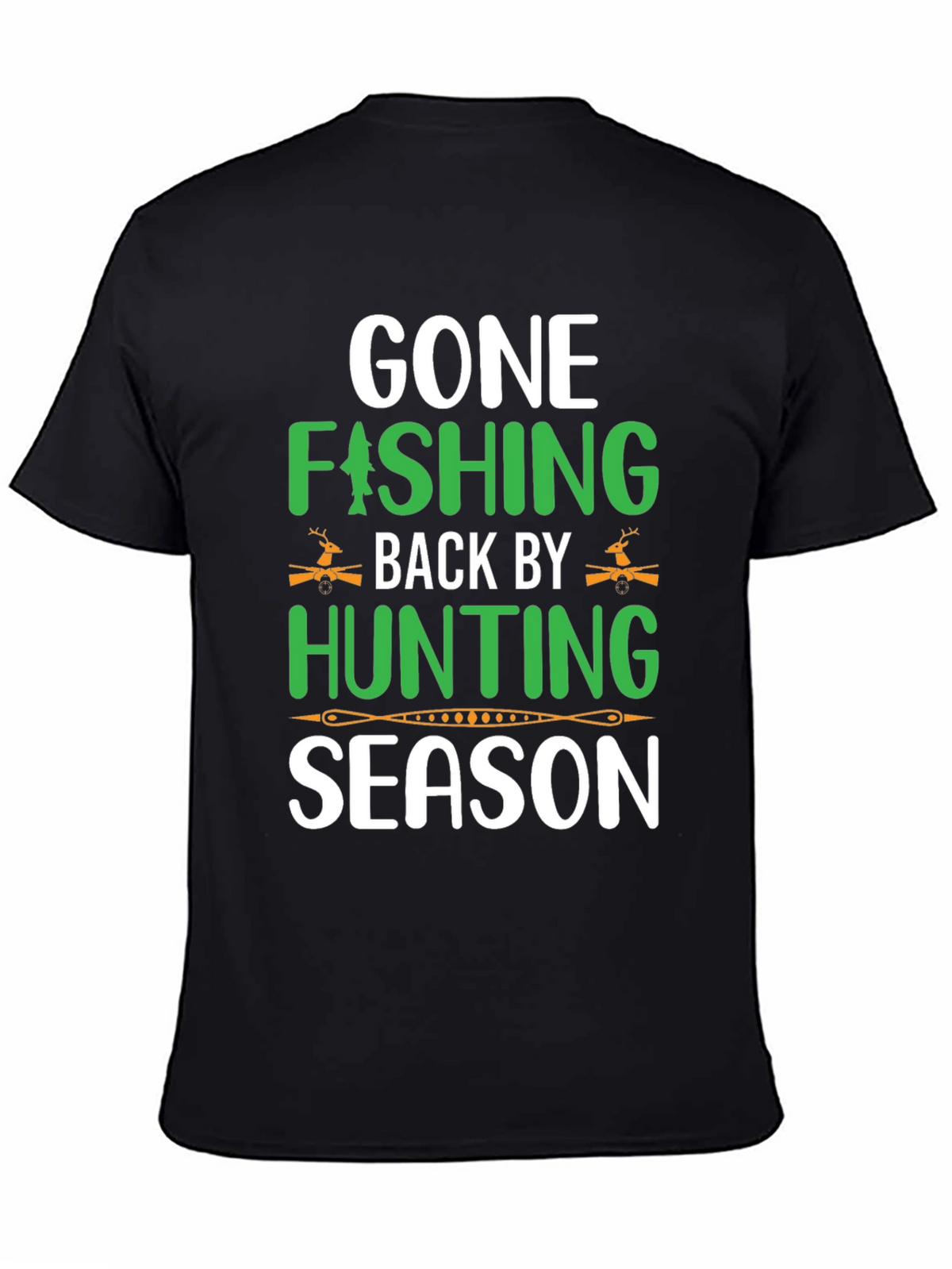 Gone Fishing Back by Hunting Season T-Shirt