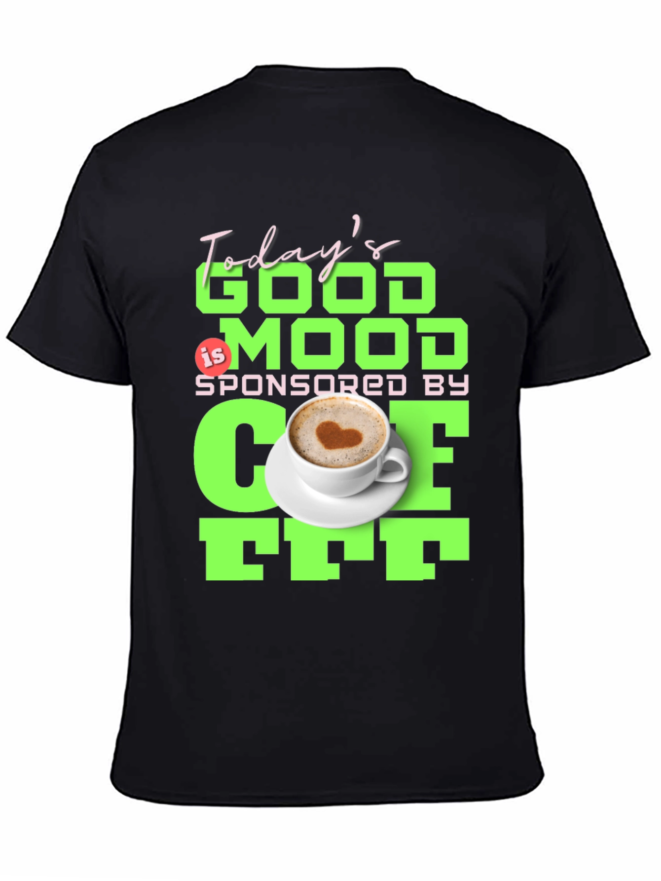 Todays Good Mood Coffee Graphic Tee