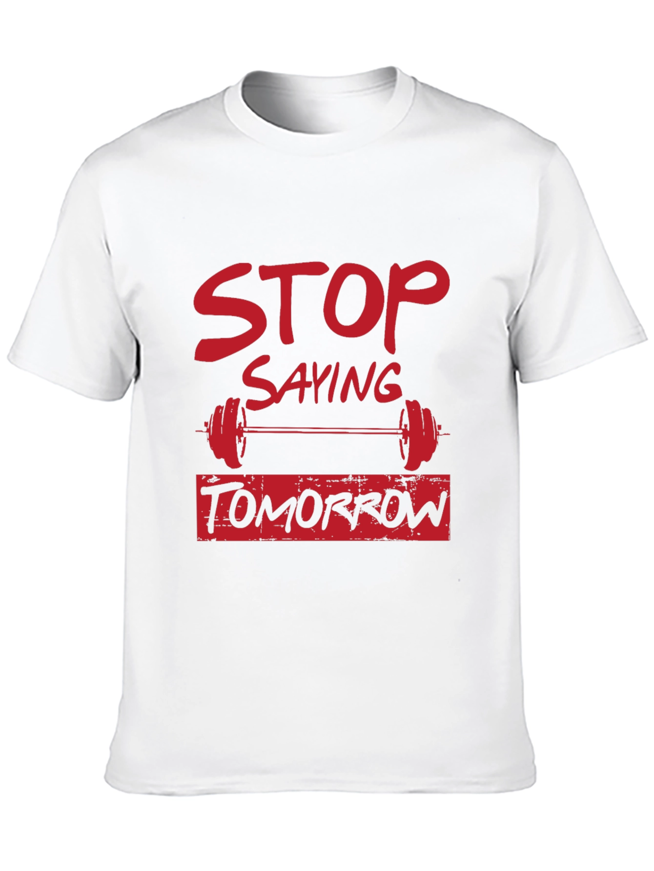 Stop Saying Tomorrow Graphic Tee