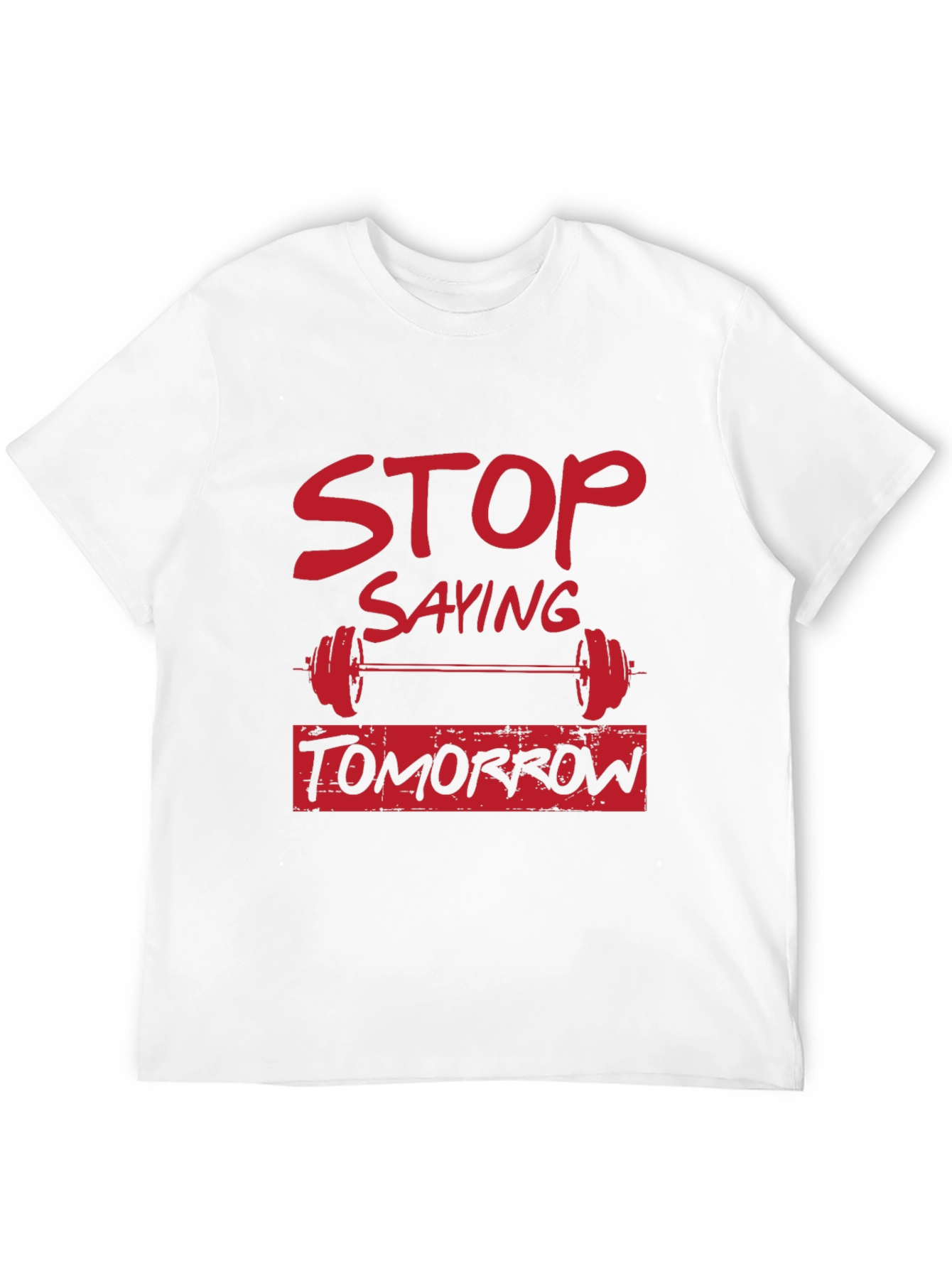 Stop Saying Tomorrow Graphic Tee