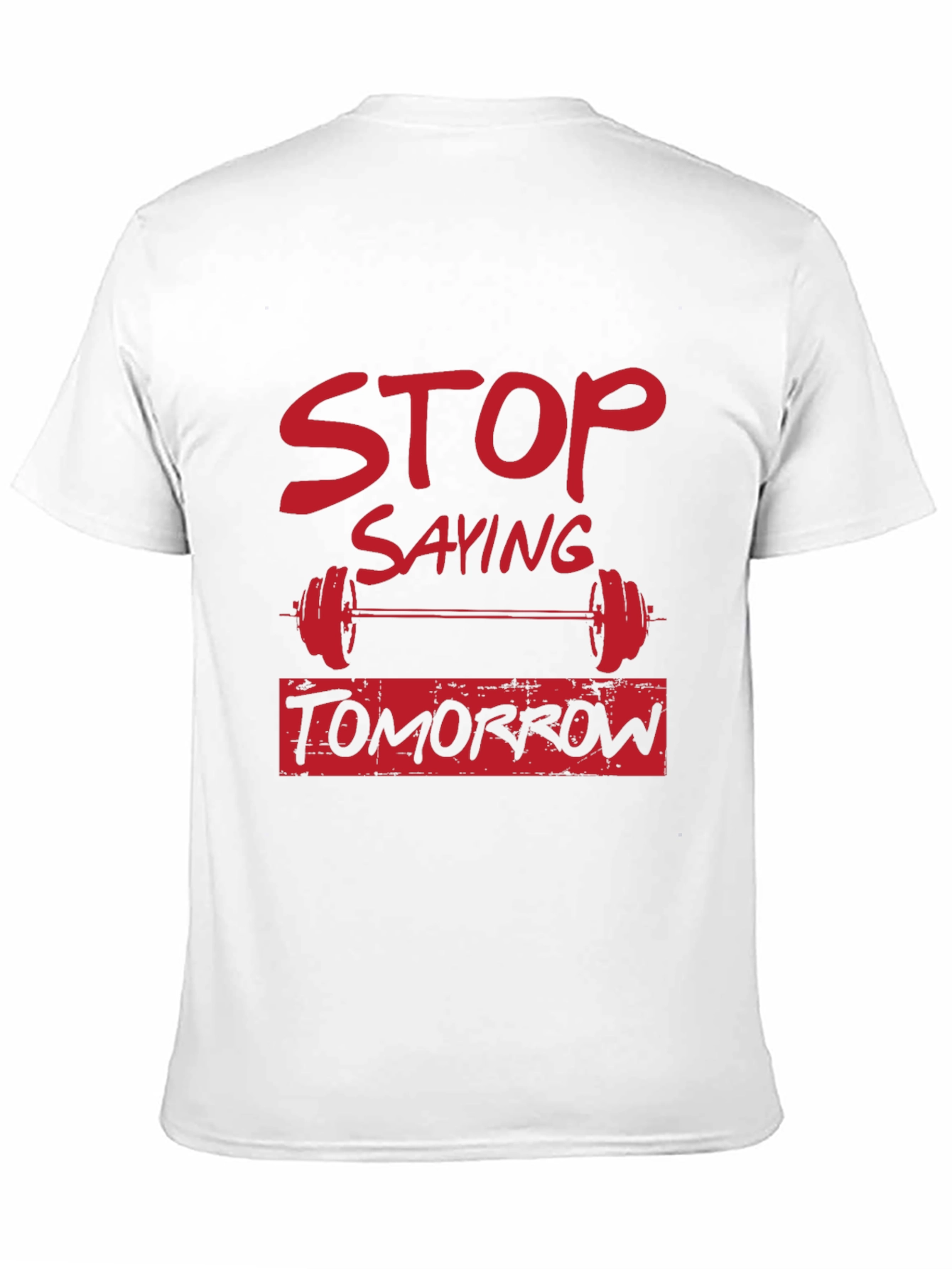 Stop Saying Tomorrow Graphic Tee