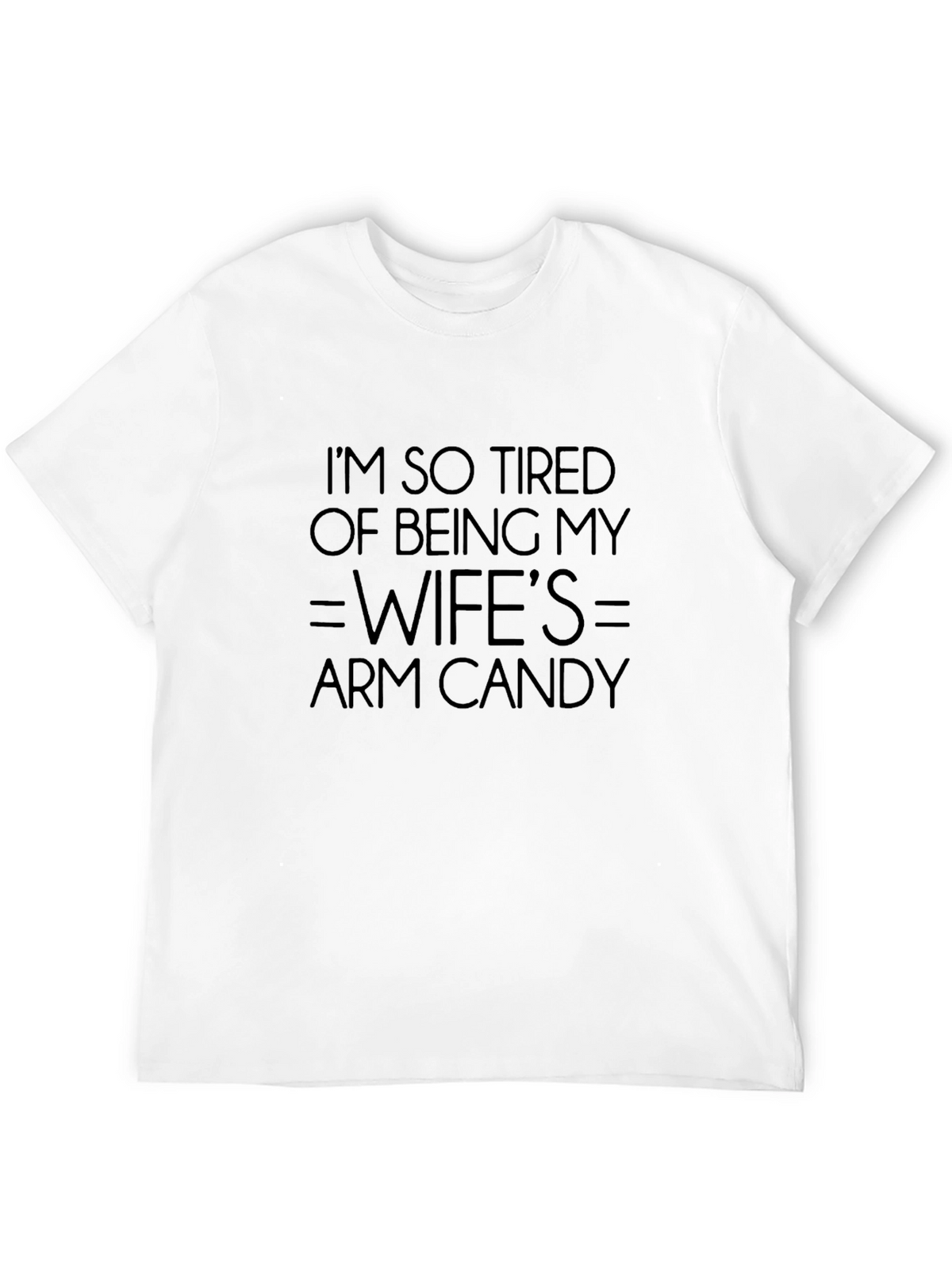 Humorous Mens Wifes Arm Candy Graphic Tee