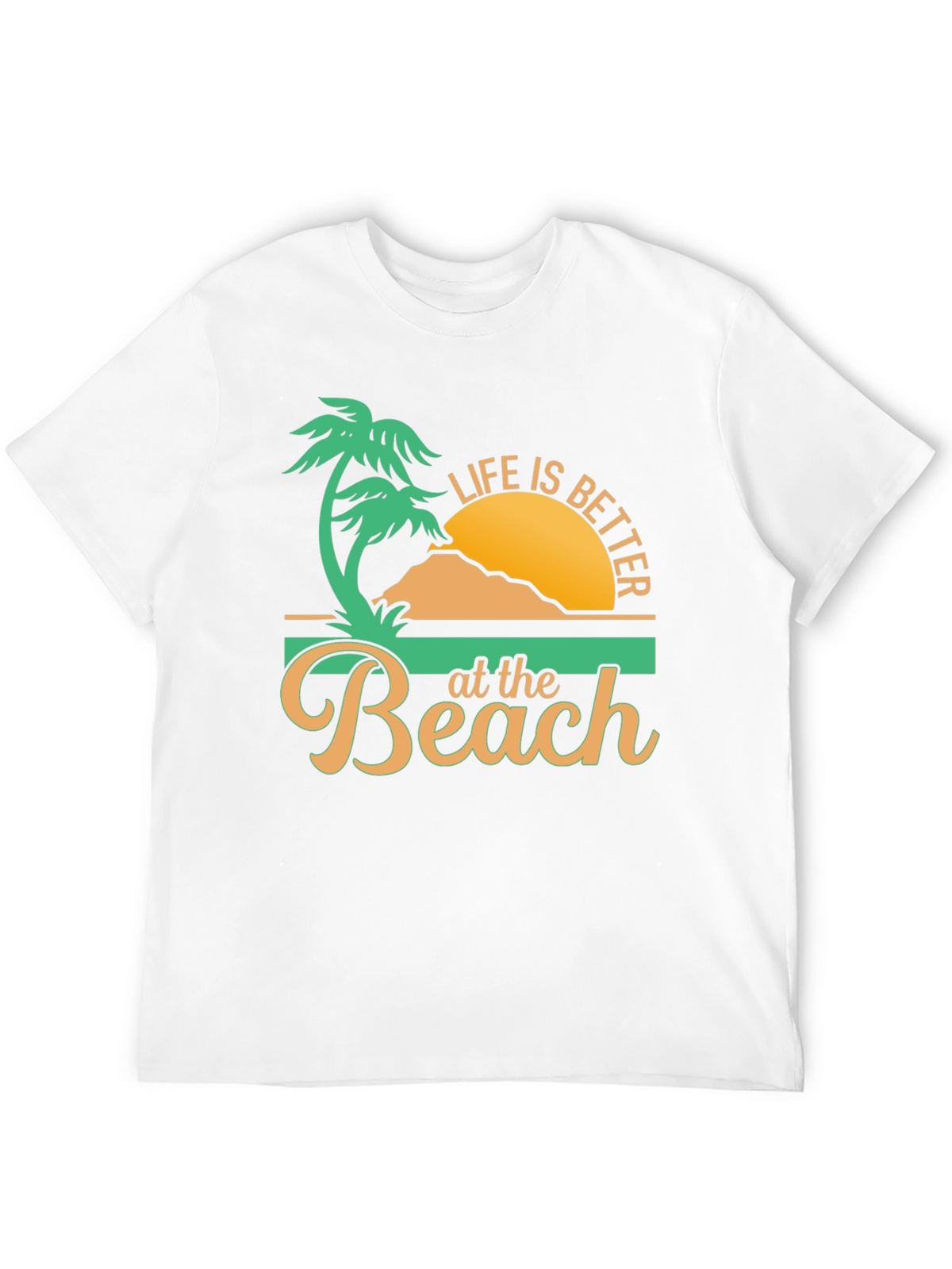 Life is Better at the Beach T-Shirt