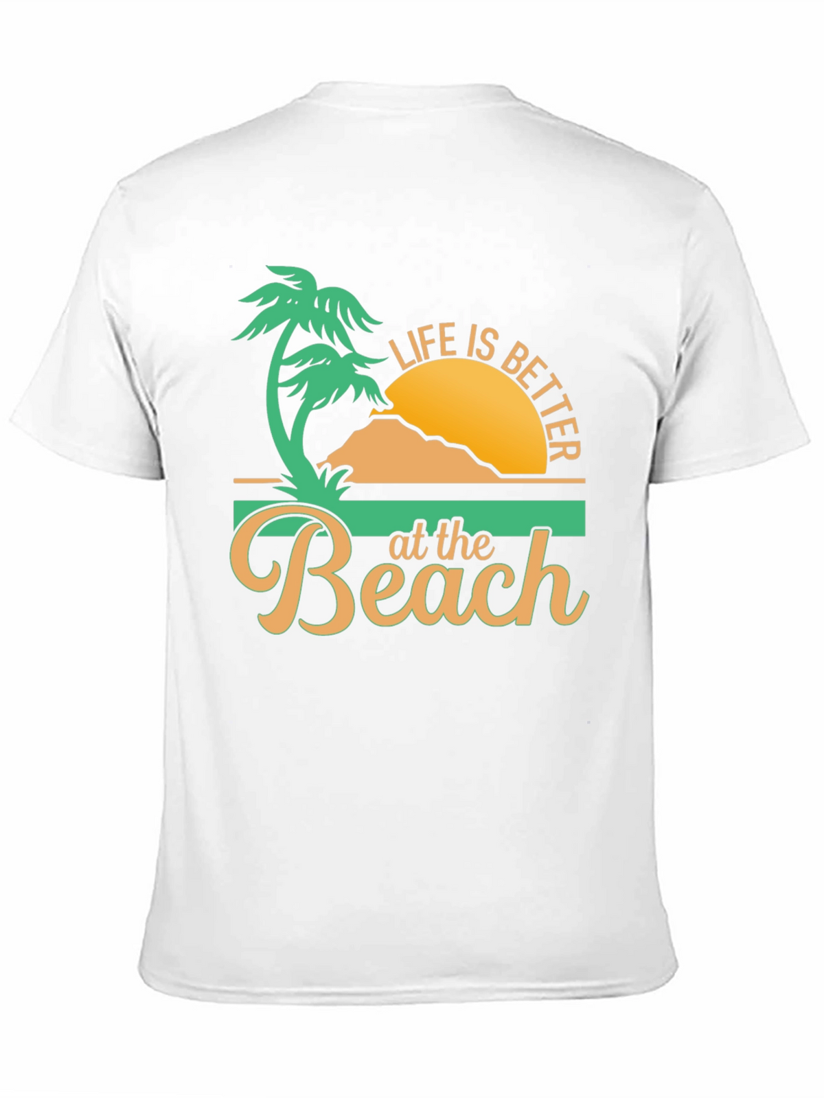 Life is Better at the Beach T-Shirt