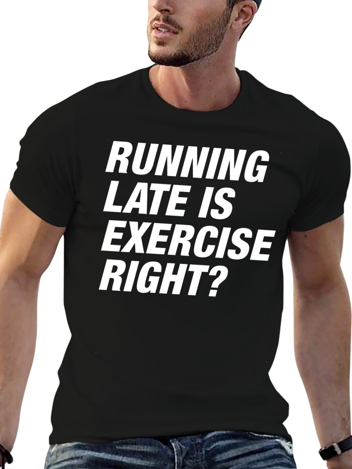 Funny Running Late T-Shirt - Exercise Right?