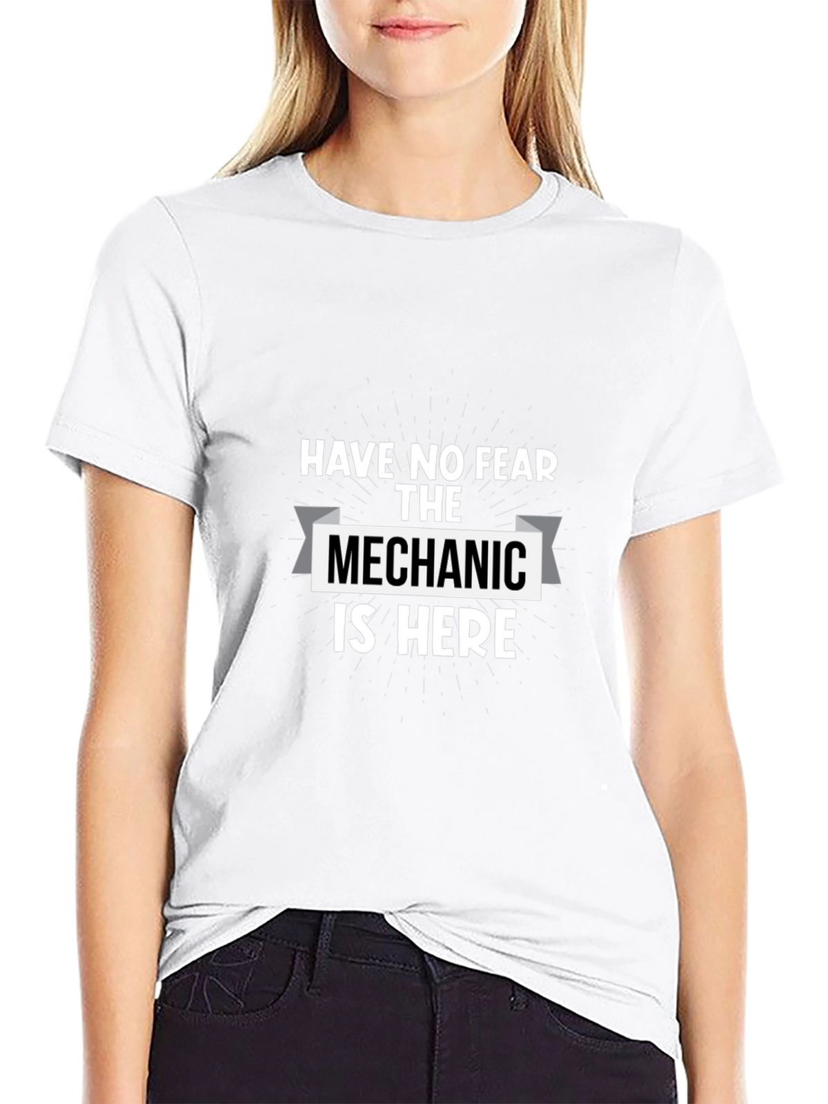 Have No Fear The Mechanic Is Here T-Shirt