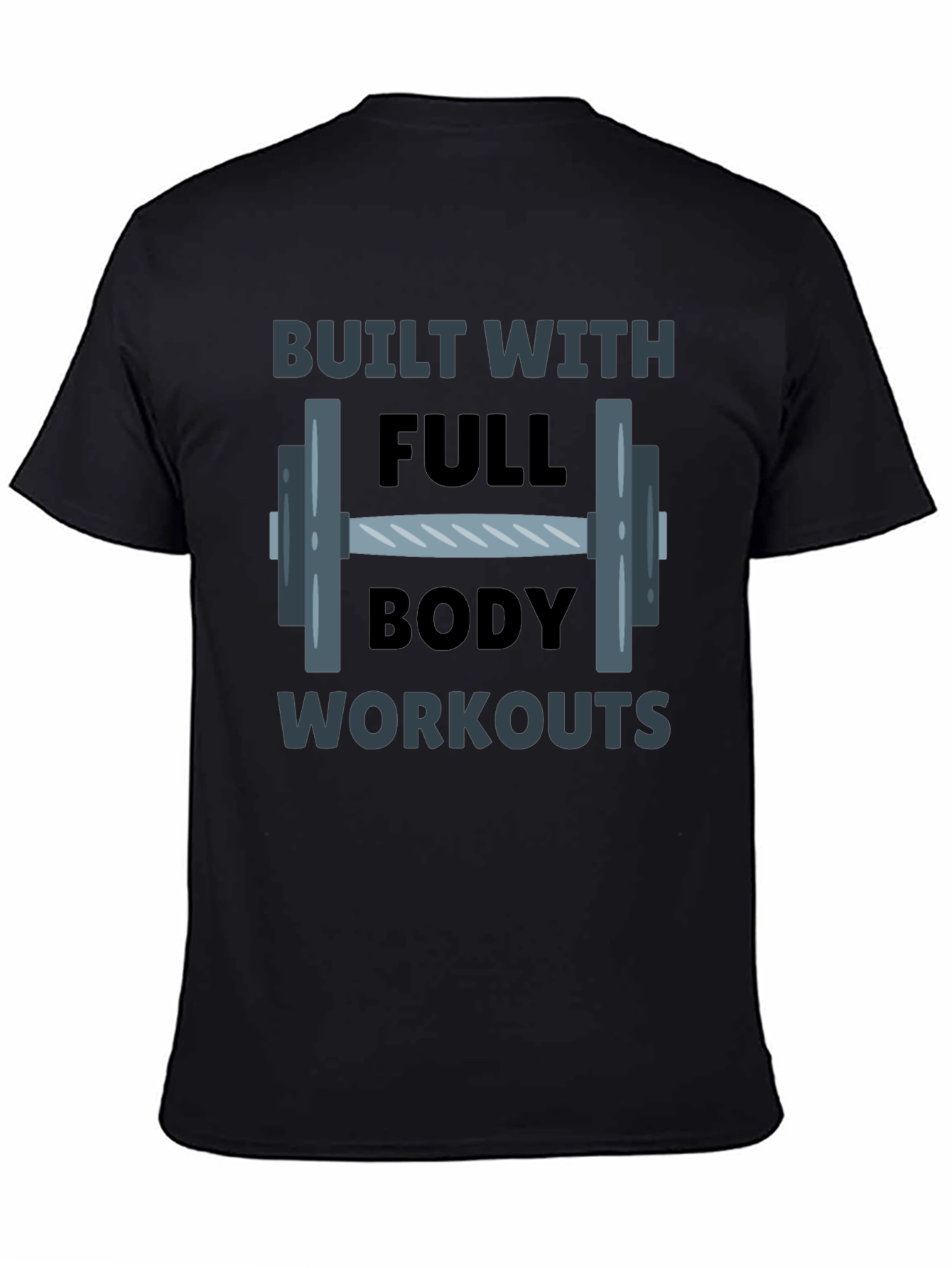 Built With Full Body Workouts Graphic T-Shirt