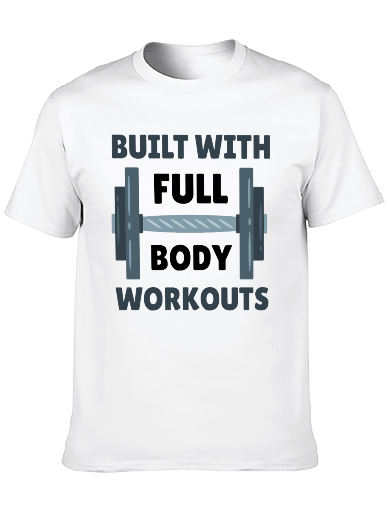 Built With Full Body Workouts Graphic T-Shirt