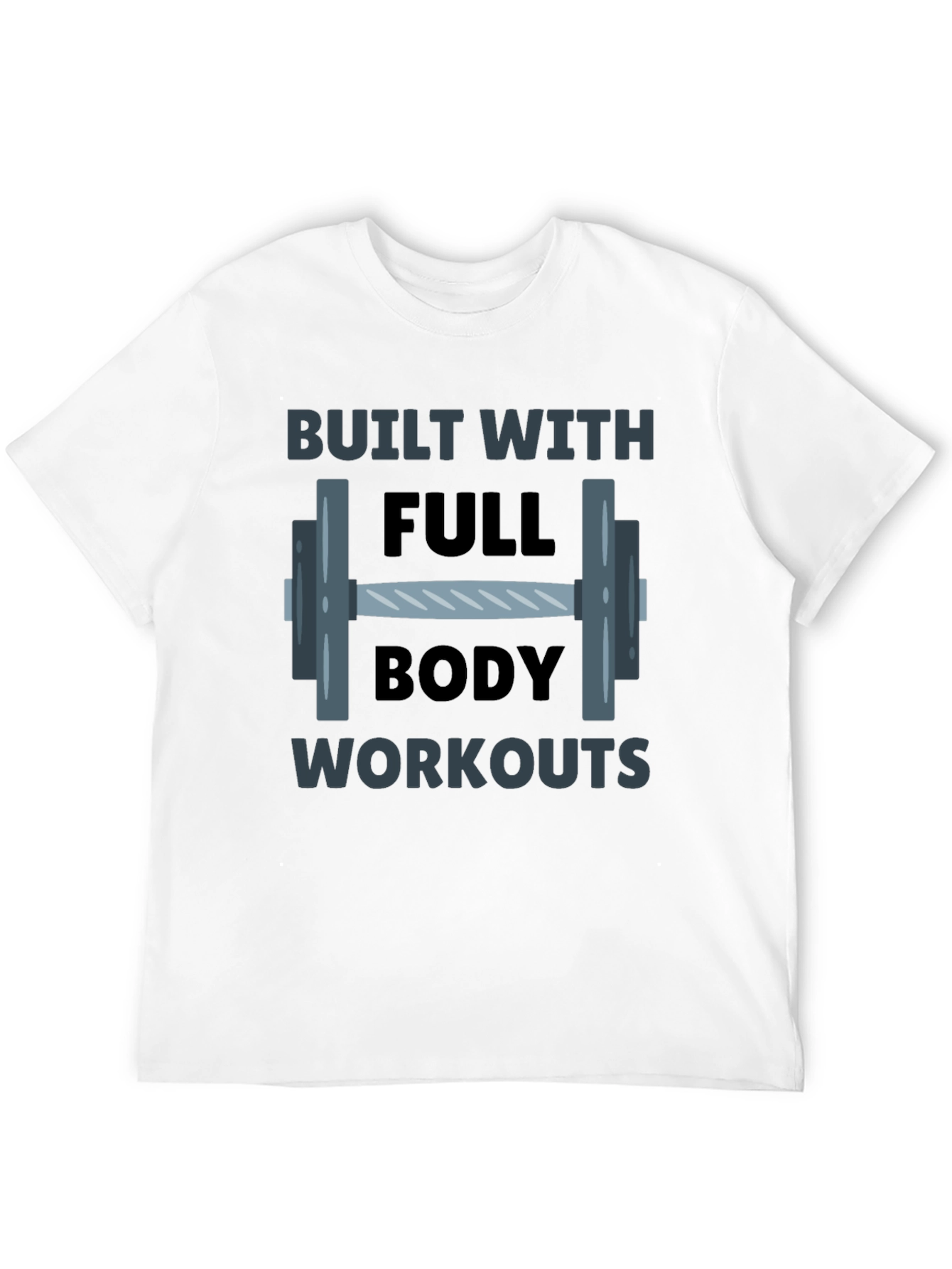 Built With Full Body Workouts Graphic T-Shirt
