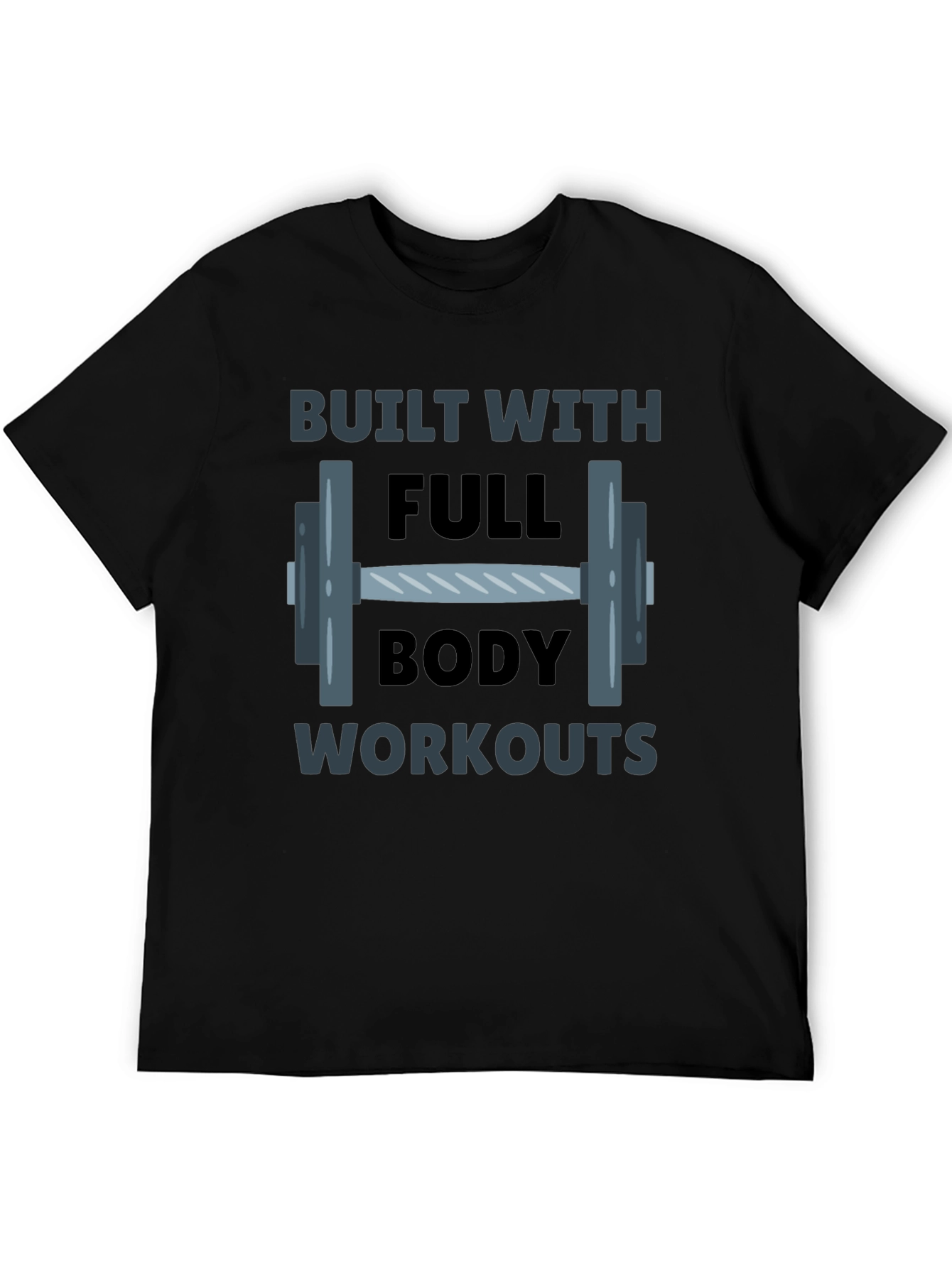 Built With Full Body Workouts Graphic T-Shirt