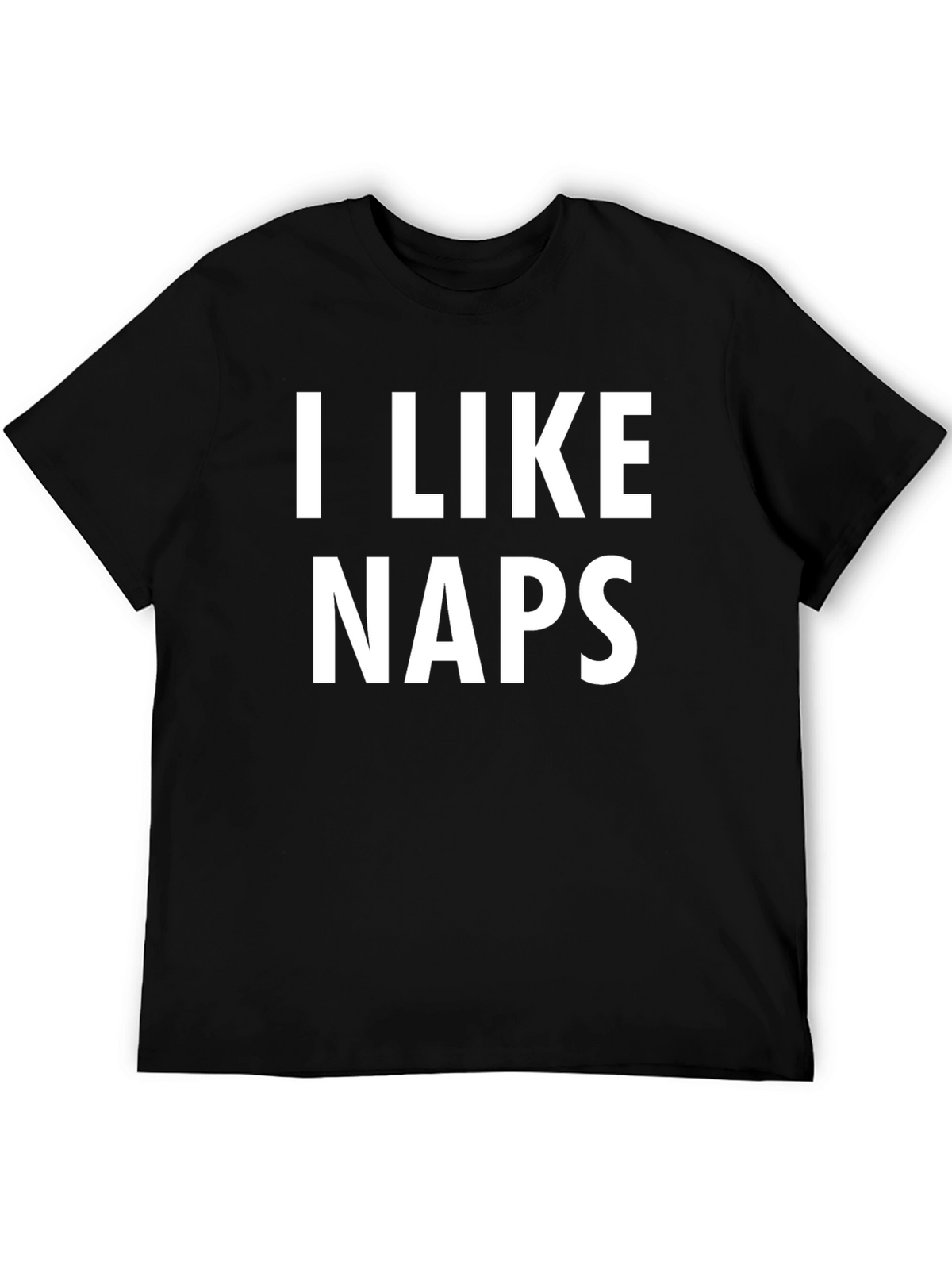 I Like Naps T-Shirt - Comfortable Casual Wear