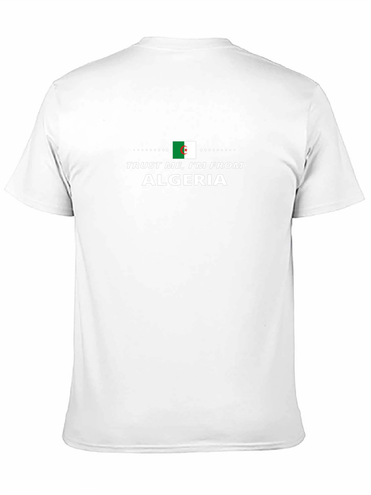 Trust Me Im From Algeria Graphic T-Shirt