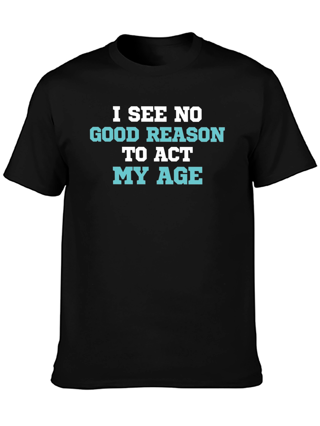Funny I See No Good Reason Graphic Tee
