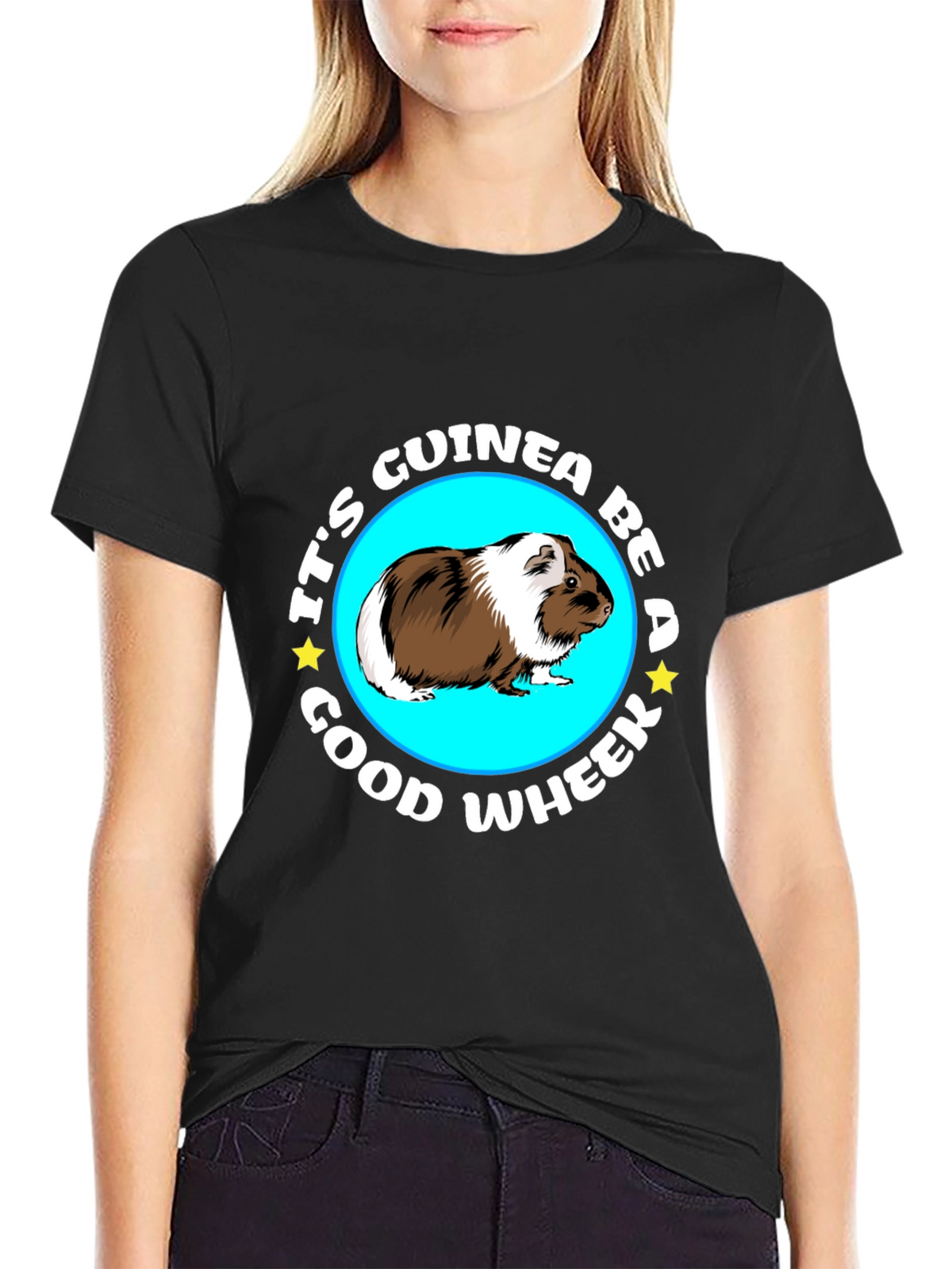Its Guinea Be A Good Wheek Black T-Shirt
