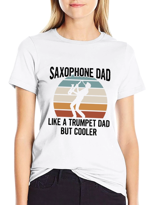 Saxophone Dad T-Shirt - Cool Musician Tee