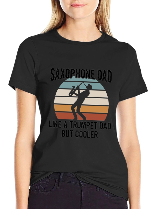 Saxophone Dad T-Shirt - Cool Musician Tee
