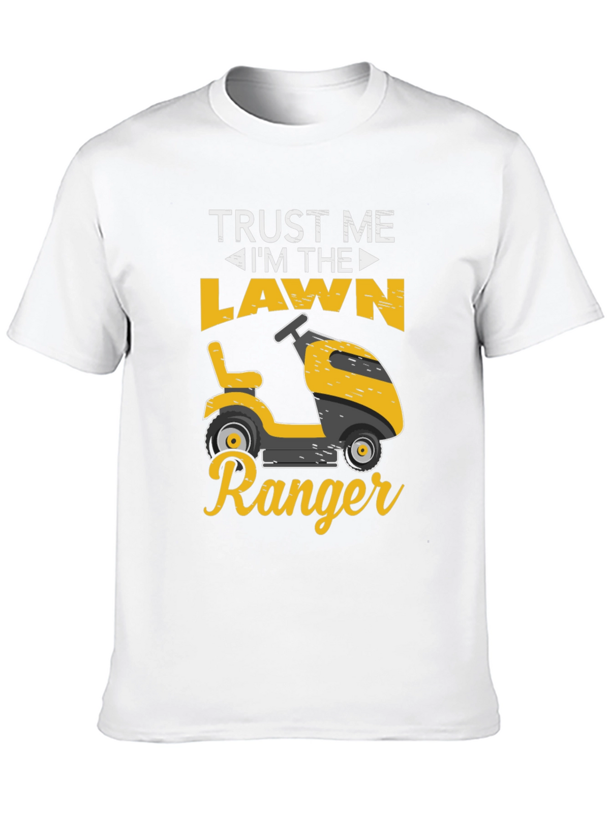 Trust Me Im The Lawn Ranger T-Shirt