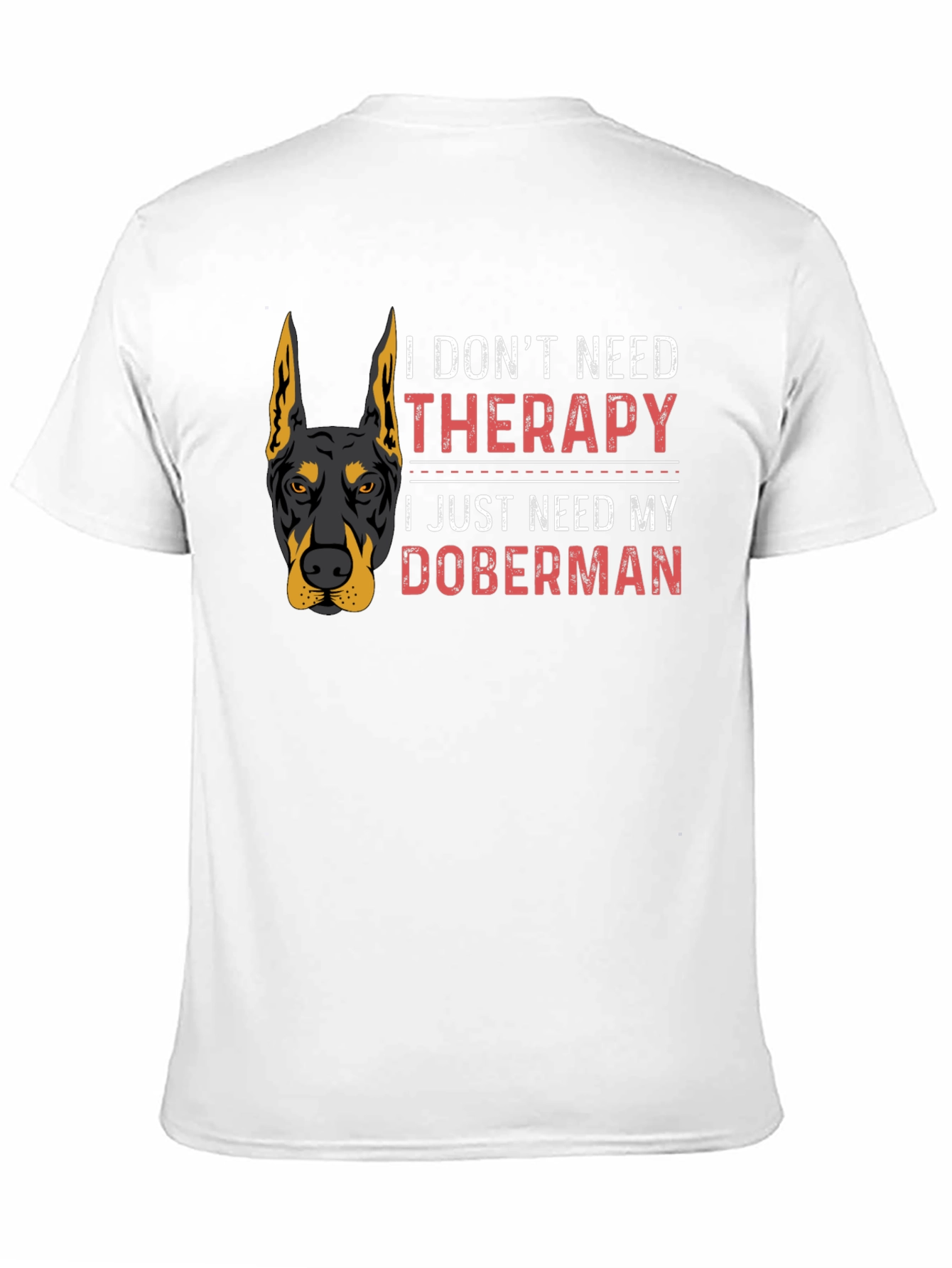 Doberman Therapy T-Shirt - Dog Lover Tee