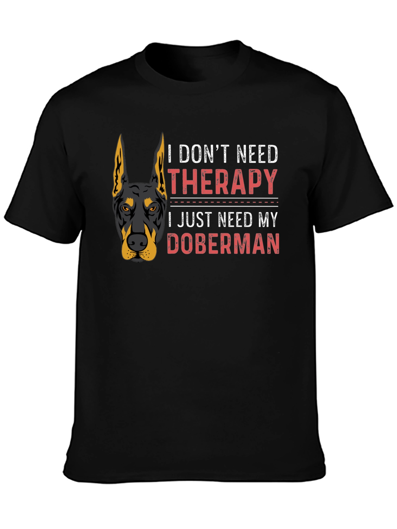 Doberman Therapy T-Shirt - Dog Lover Tee