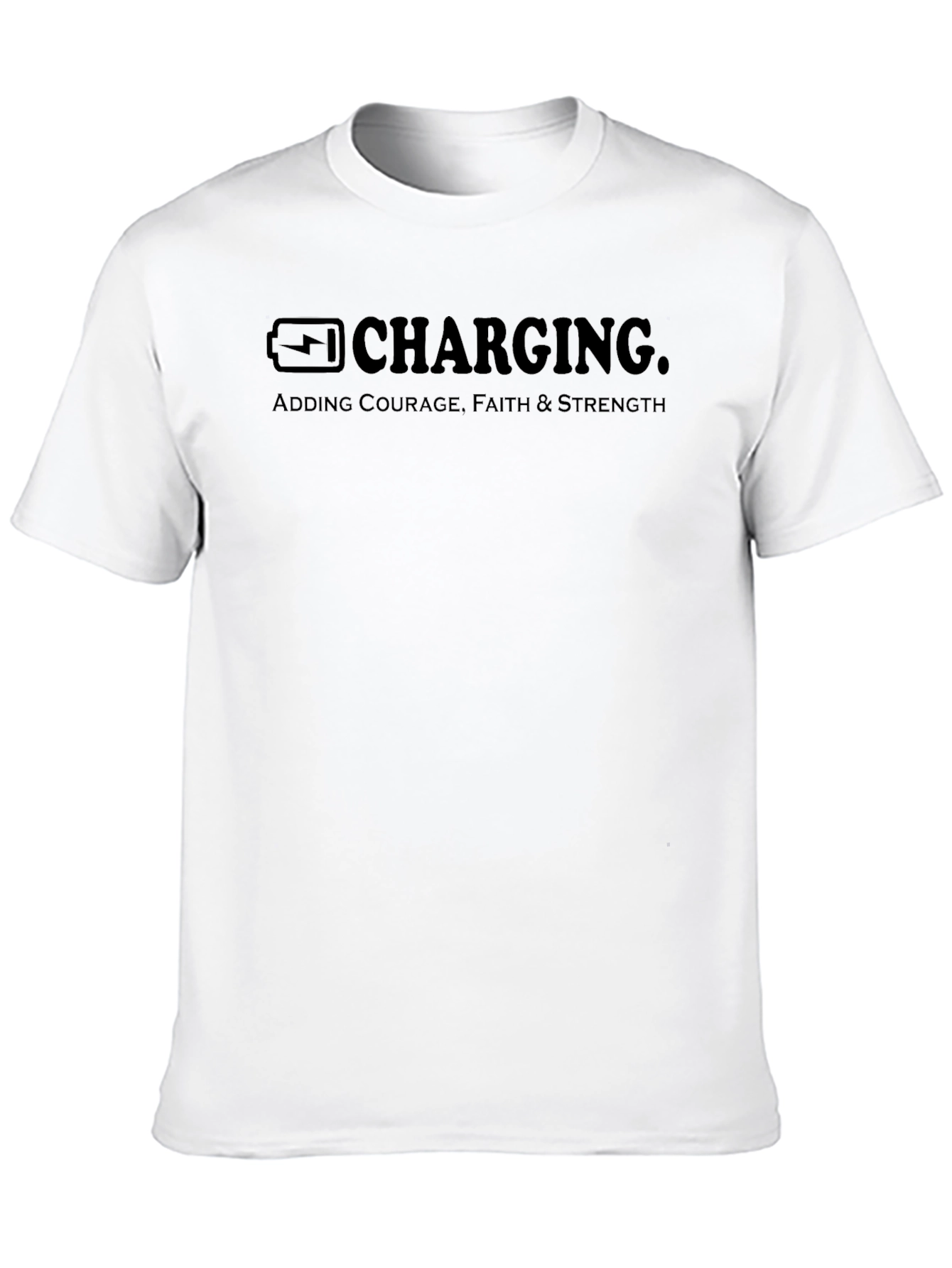 Charging Courage Faith Strength T-Shirt