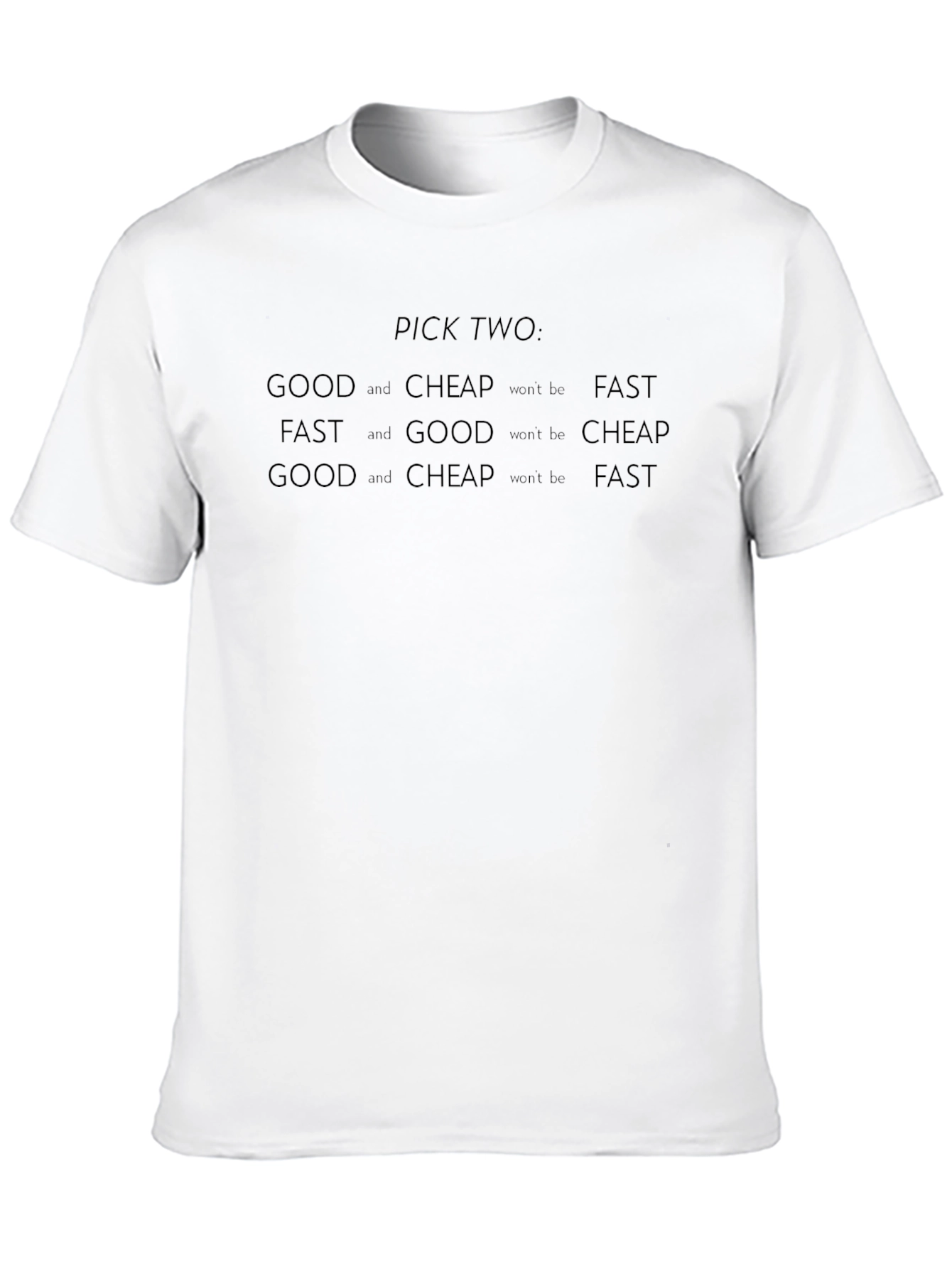 Pick Two T-Shirt: Good Fast Cheap Funny Slogan Tee