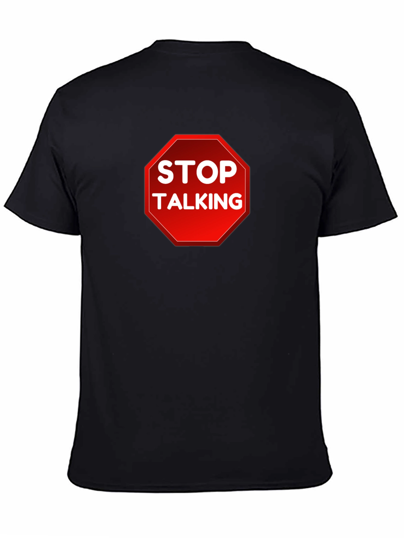 Stop Talking T-Shirt - Funny Sarcastic Tee