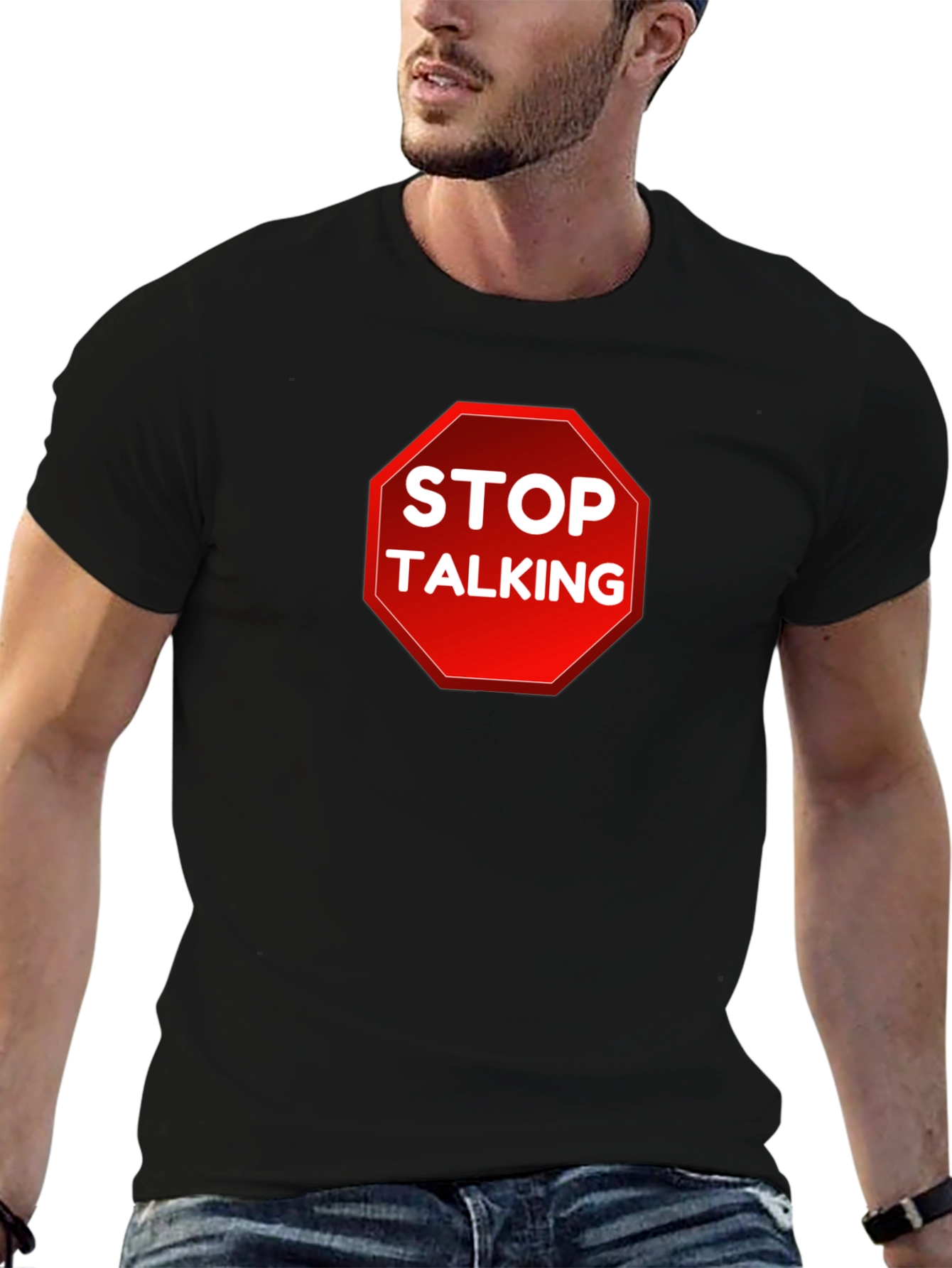 Stop Talking T-Shirt - Funny Sarcastic Tee