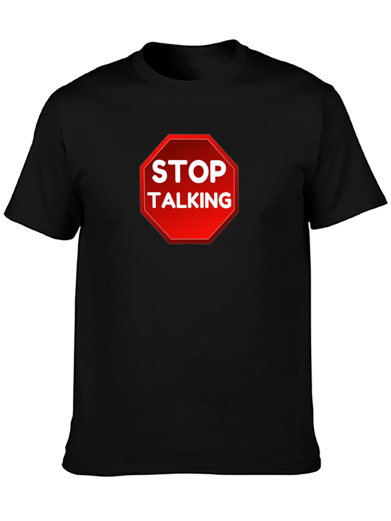 Stop Talking T-Shirt - Funny Sarcastic Tee
