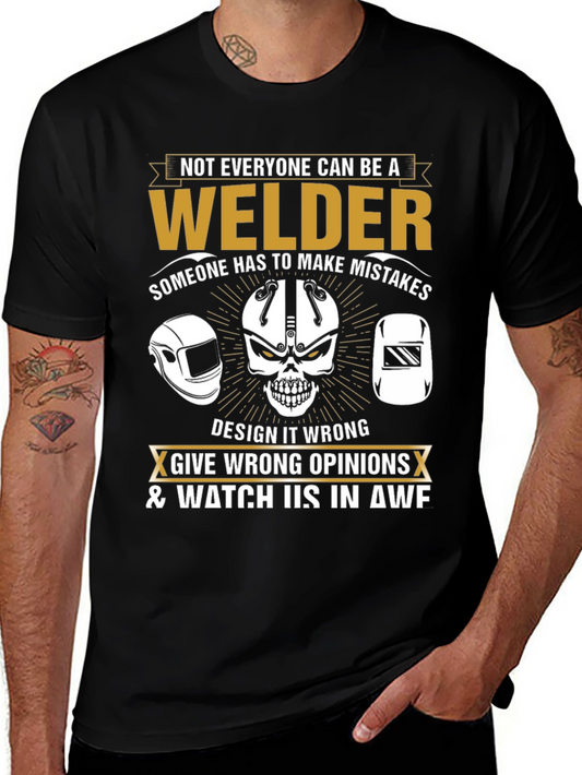 Welder T-Shirt: Not Everyone Can Be A Welder Funny Tee