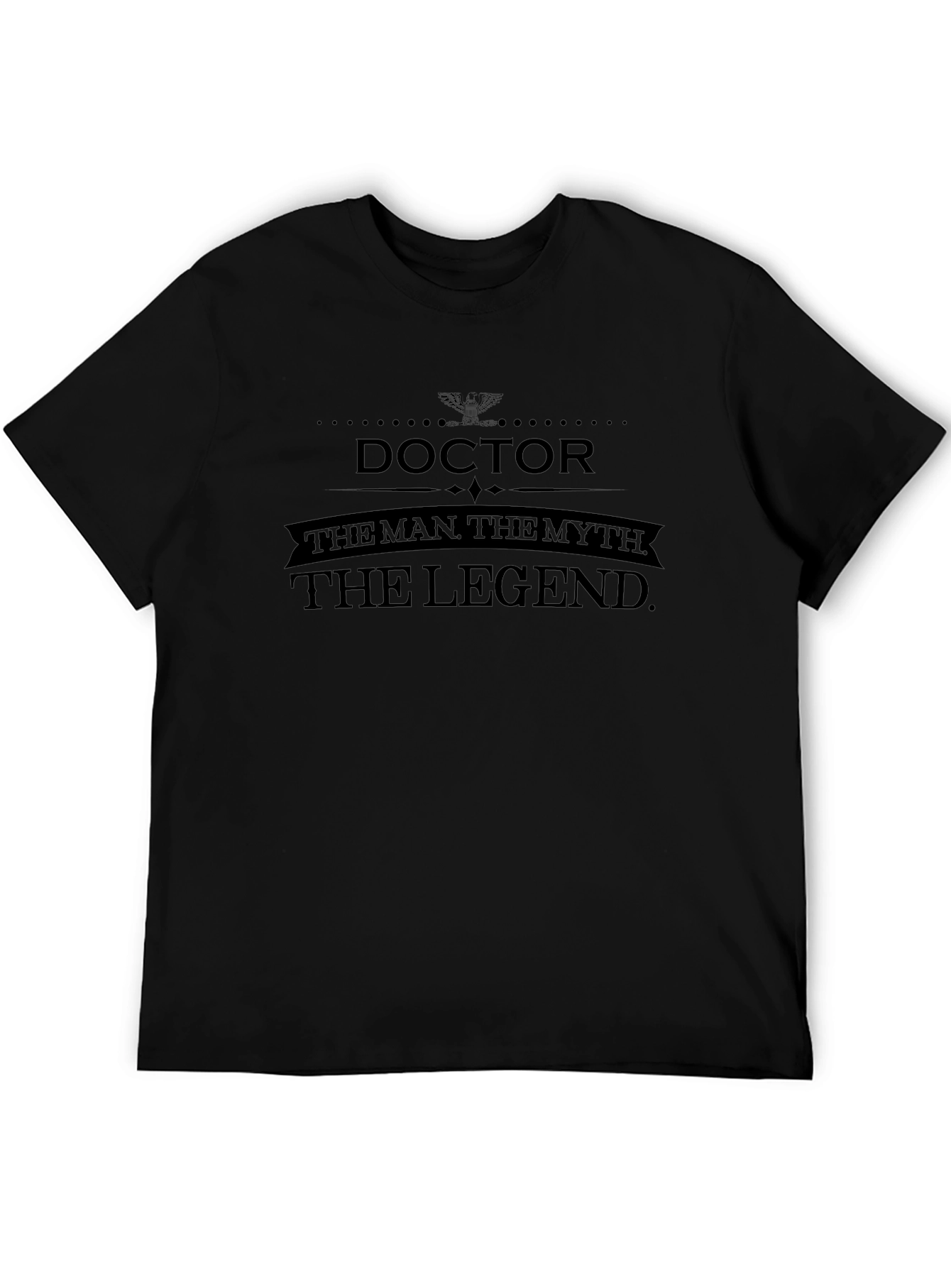 Doctor The Man Myth Legend Black T-Shirt