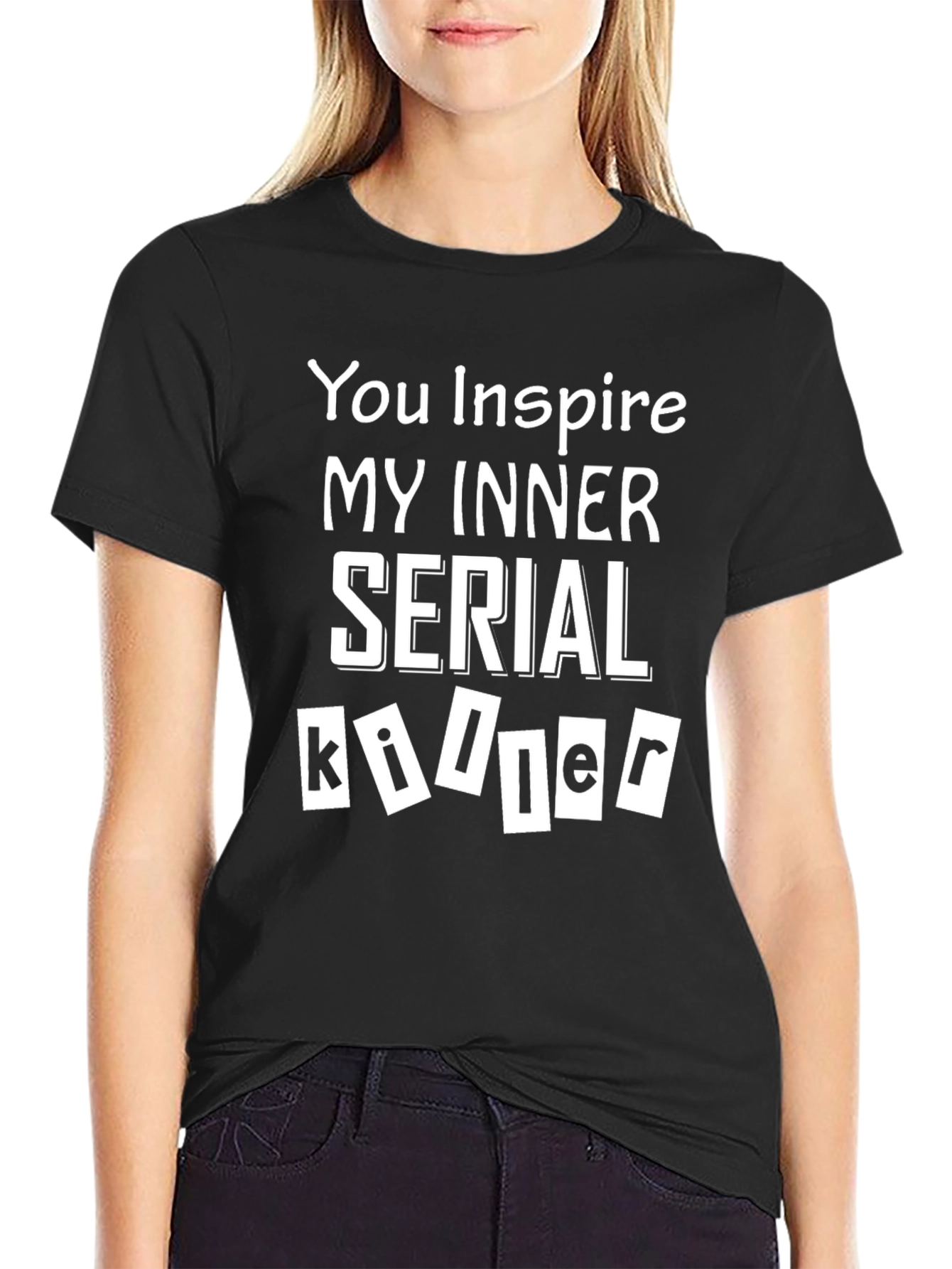 You Inspire My Inner Serial Killer T-Shirt
