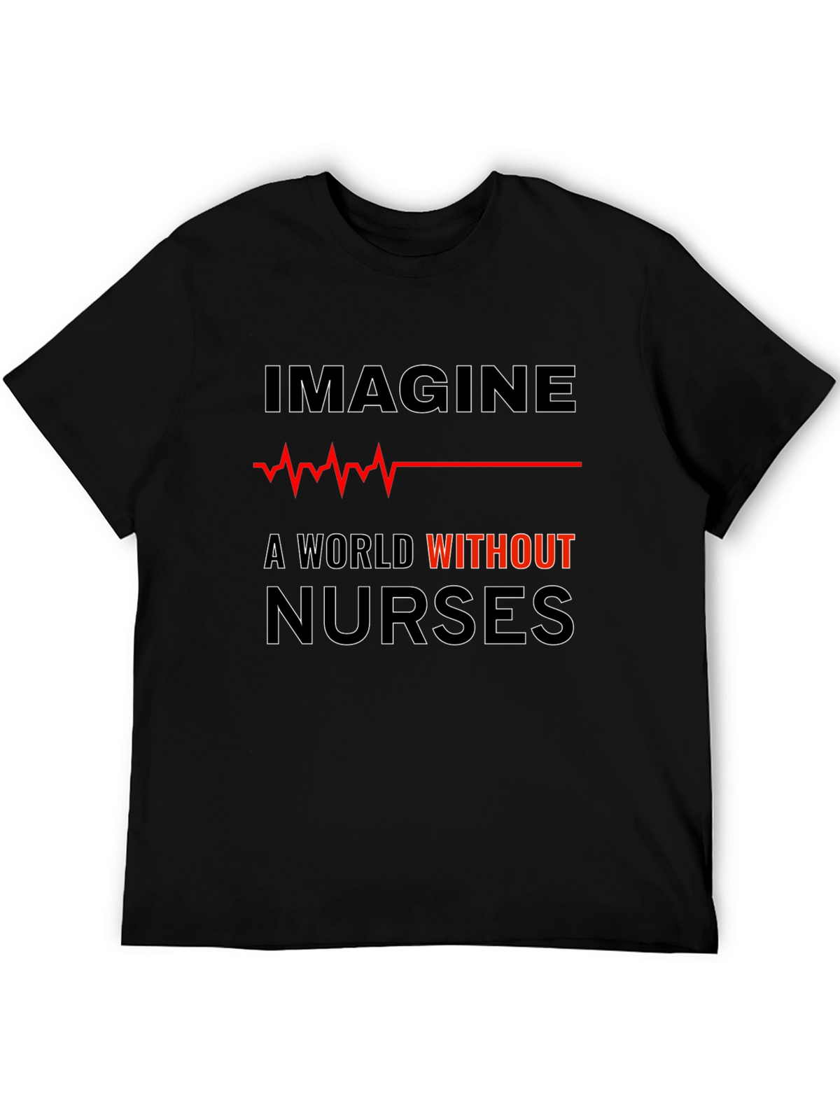 Imagine A World Without Nurses Black Tee