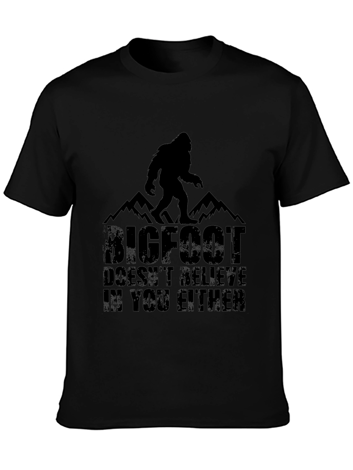 Bigfoot Doesnt Believe T-Shirt - Black Graphic Tee