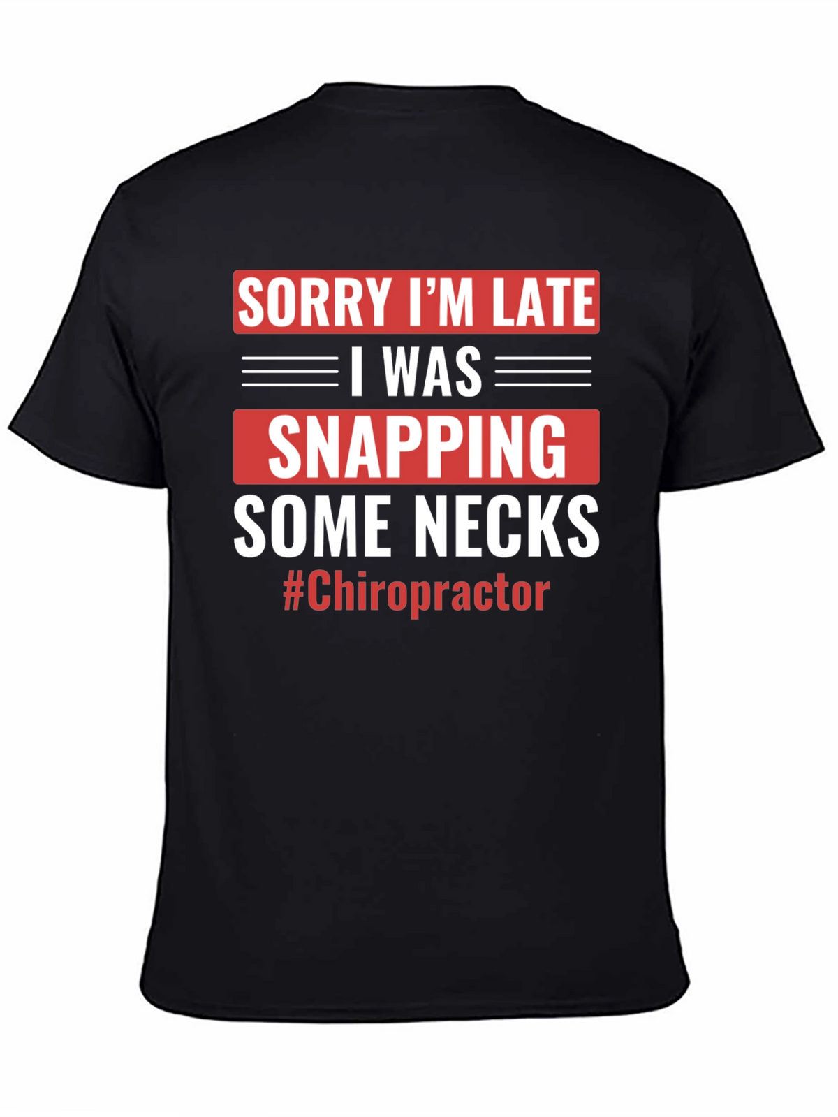 Funny Chiropractor T-Shirt - Snapping Necks Humor