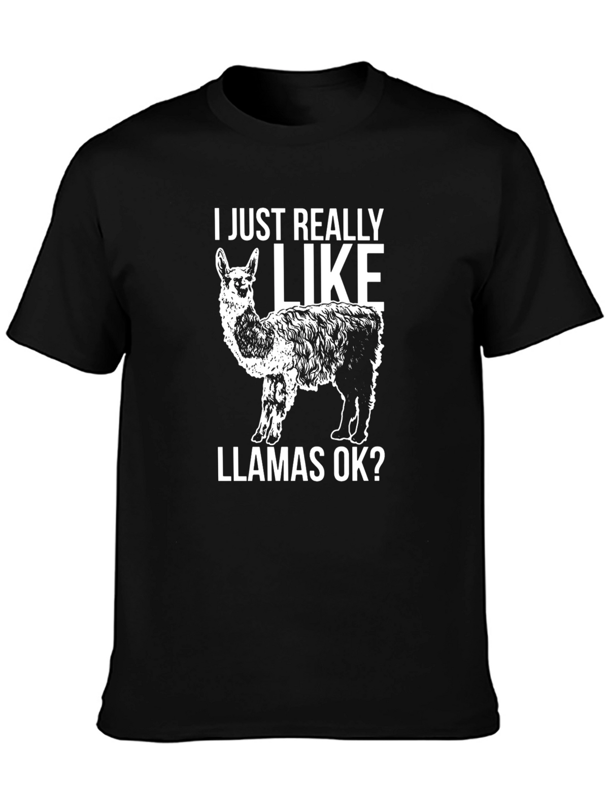 Llama Lover T-Shirt - I Just Really Like Llamas