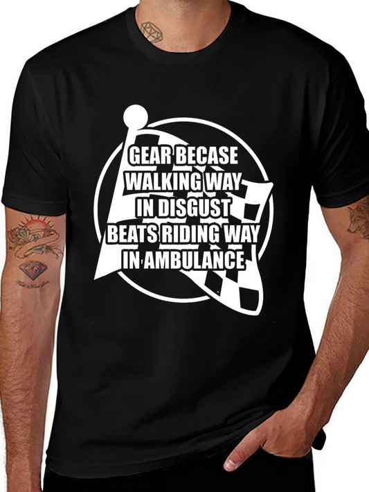Gear Because Walking T-Shirt - Funny Biker Tee